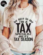 Be Nice To Me I'm A Tax Specialist T-Shirt | Funny CPA Tax Planner, Preparer Gift for Accountants