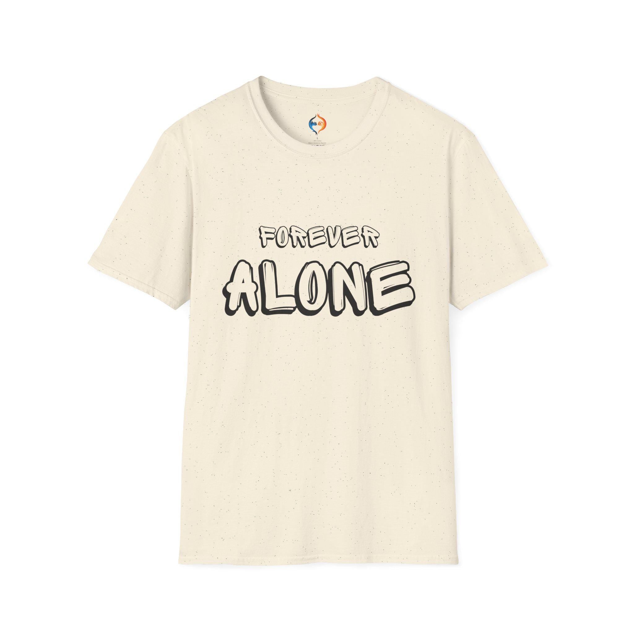 Forever Alone T-shirt | Funny Graphic Tee for Introverts | Unique Gift Idea for Single Friends & Humor Lovers
