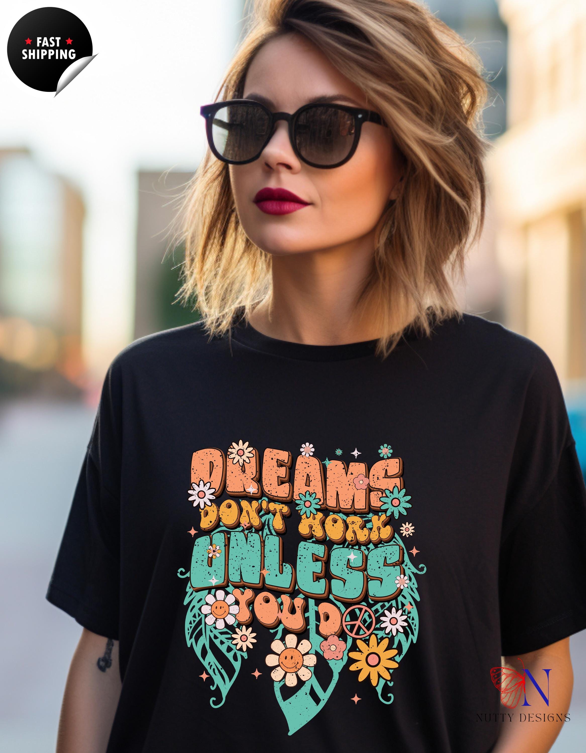 Motivational Tee, Boho Dreams Don't Work Unless You Do T-Shirt | Inspirational Tee for Positivity & Everyday Empowerment