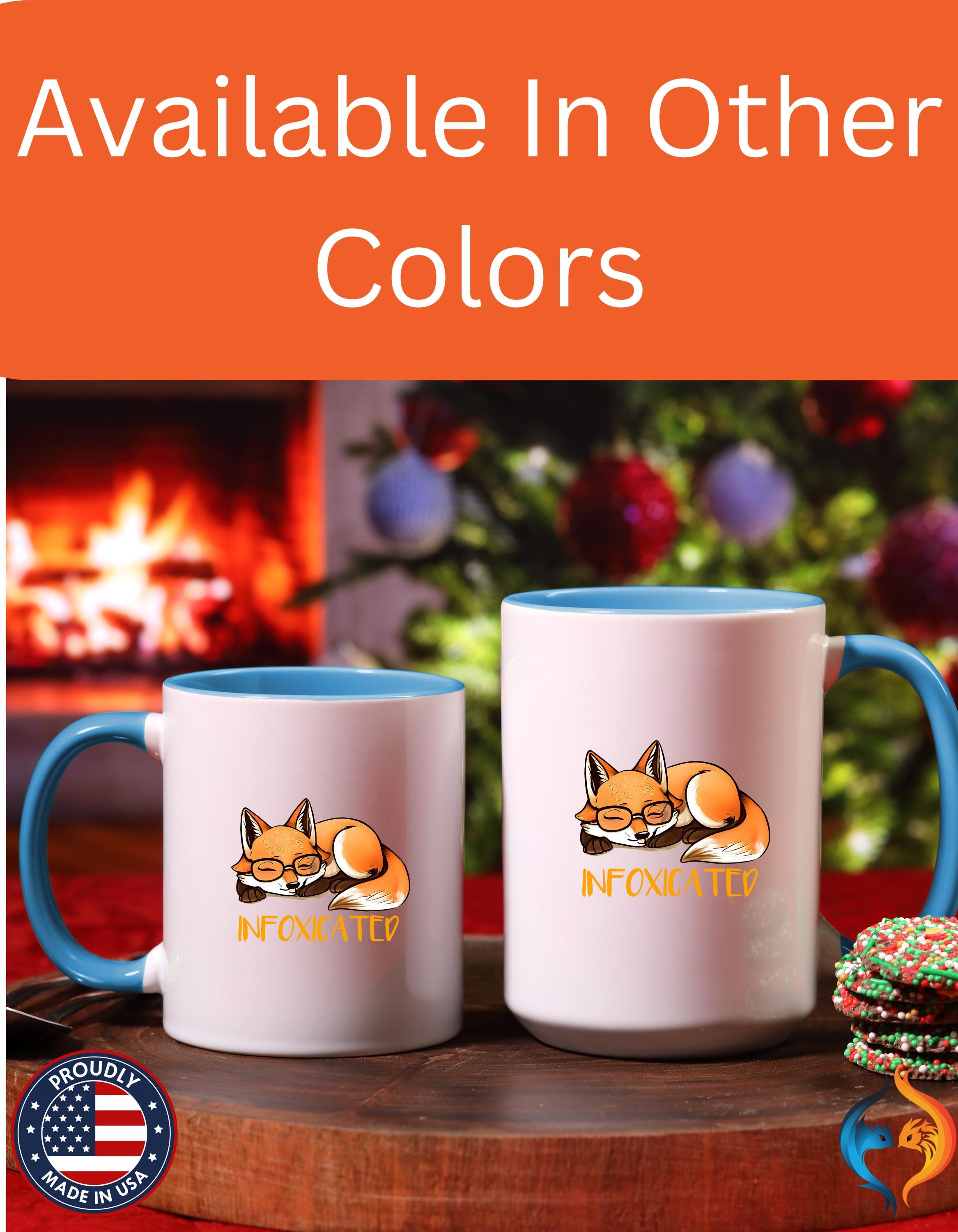 Funny Coffee Mug, Personalized Cute Fox Infoxicated Accent Cup, 11oz & 15oz, Gift Under 20, Perfect White Elephant Gift