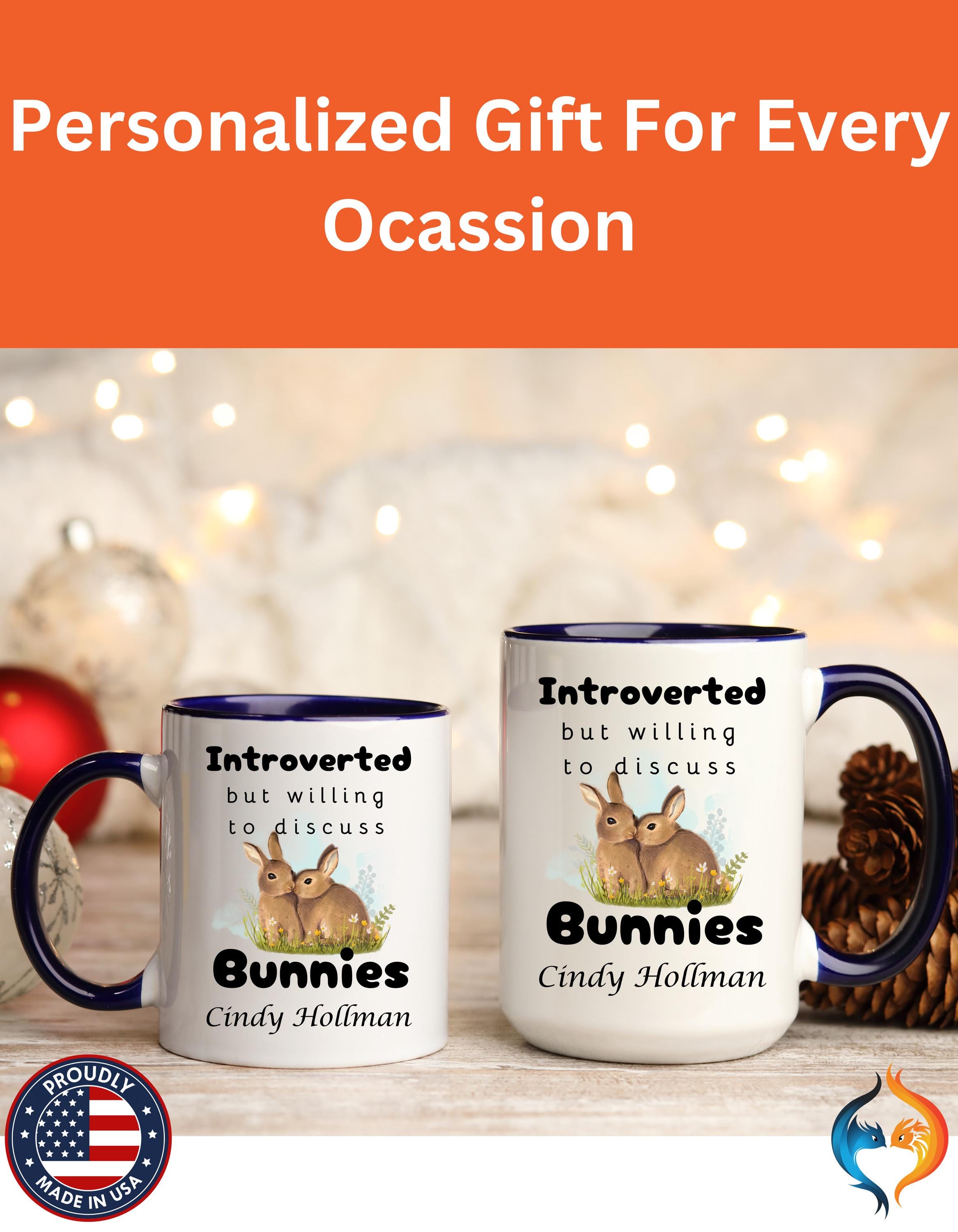 Funny Coffee Mug, Personalized mug, Introverted But Willing To Discuss Bunnies Personalized Accent Coffee Cup (11oz, 15oz), gift under 20