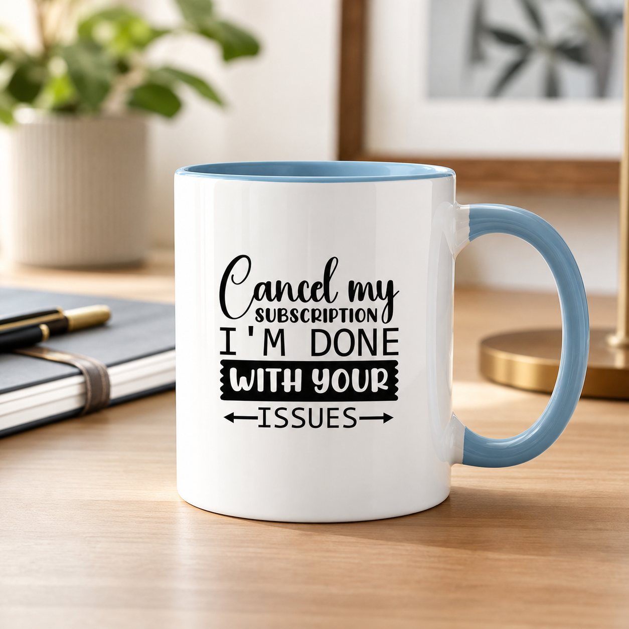 Cancel My Subscription light blue accent mug in a modern office