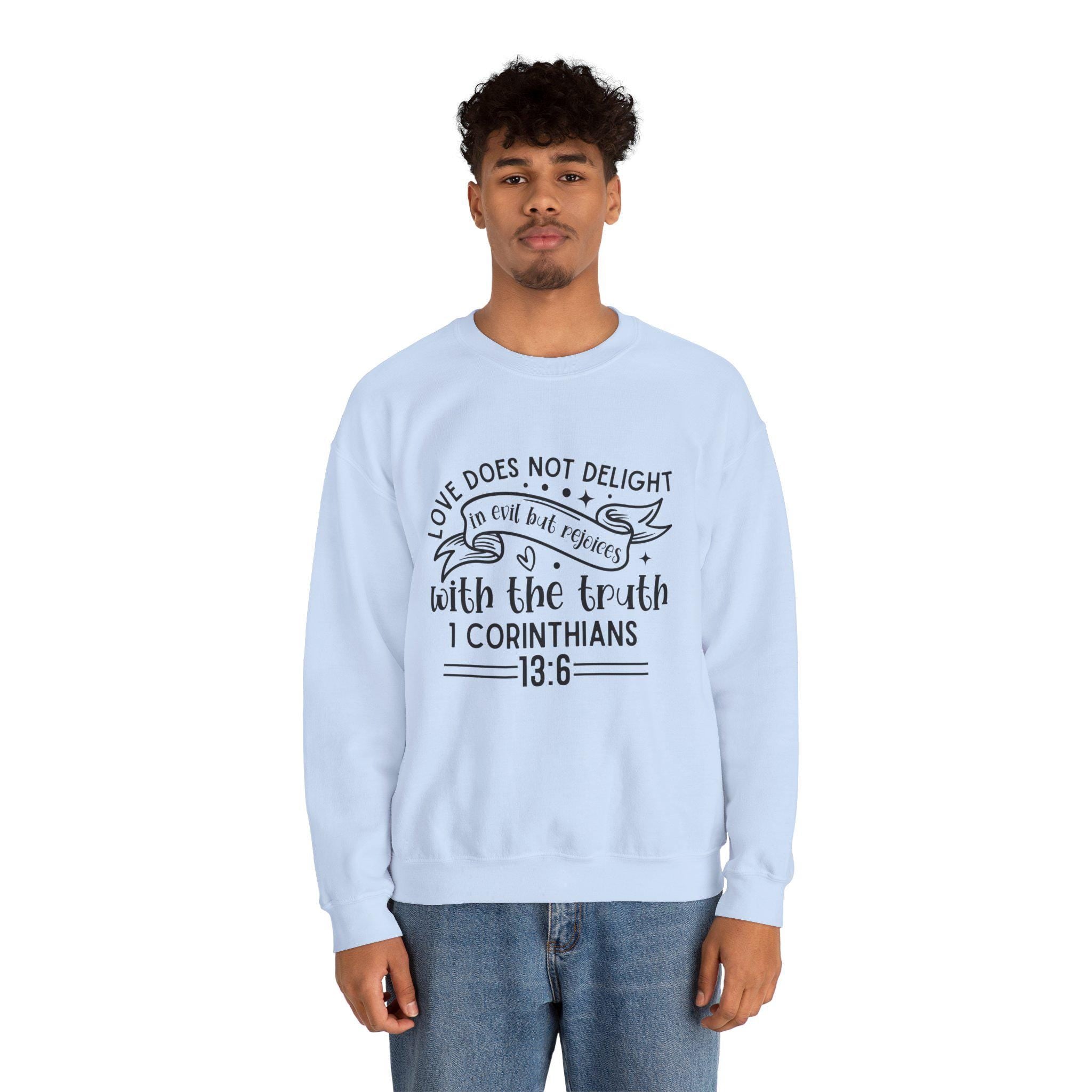 Christian Apparel, Faith Based Apparel Sweatshirt | Love Does Not Delight in Evil But Rejoices with the Truth | Inspirational Christian Gift