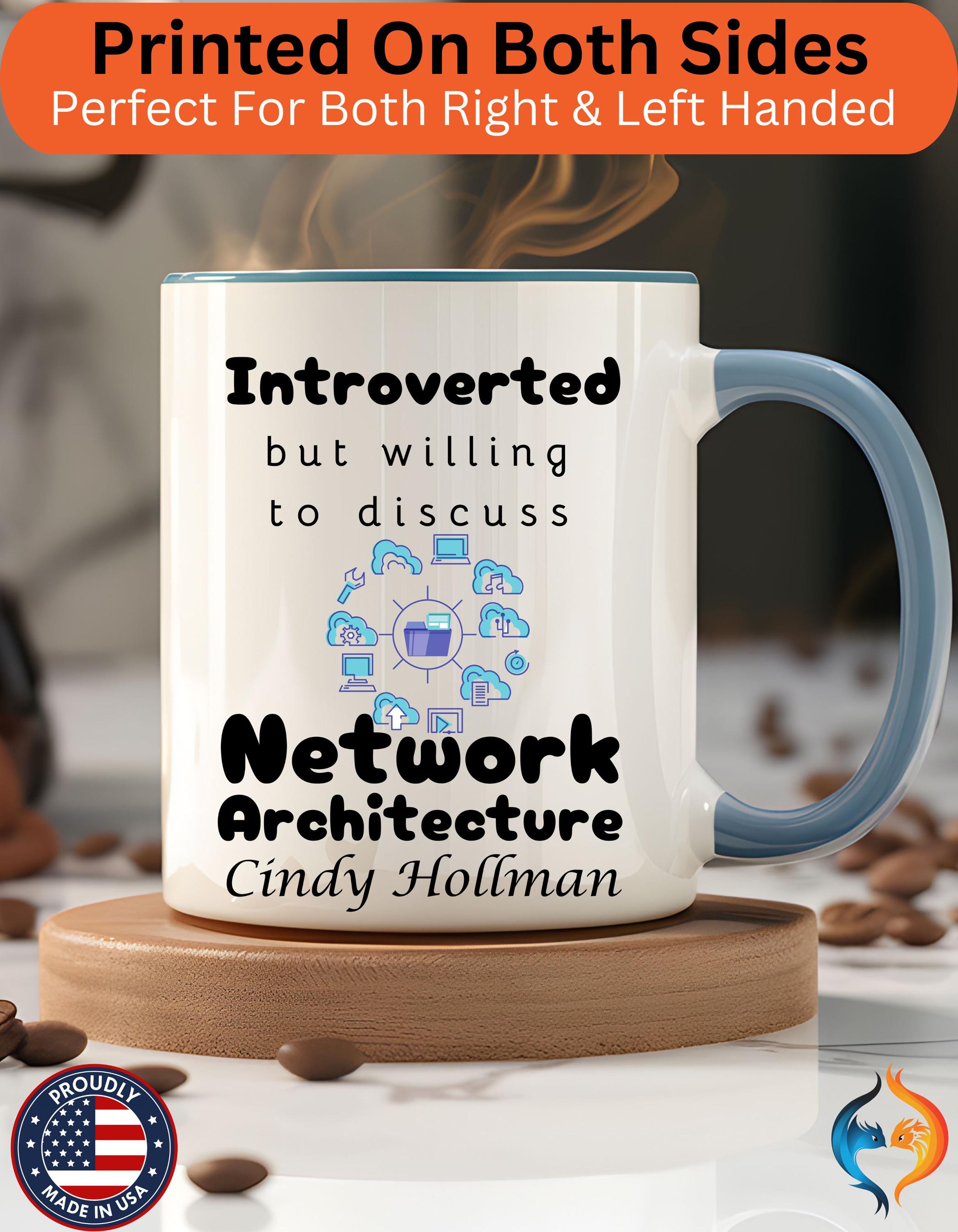 Funny Coffee Mug, Introverted But Willing To Discuss Network Architecture Coffee Cup, Personalized Accent Mug for Nerds, Geeks, 11oz & 15oz