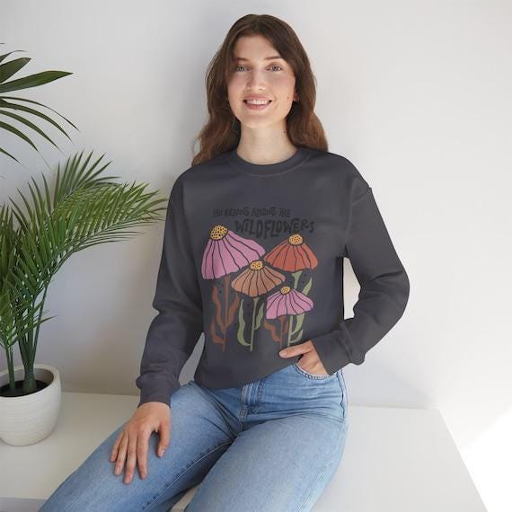 Boho You Belong Among Wild Flowers Sweatshirt | Cozy Bohemian Style Pullover | Floral Graphic Tee for Nature Lovers