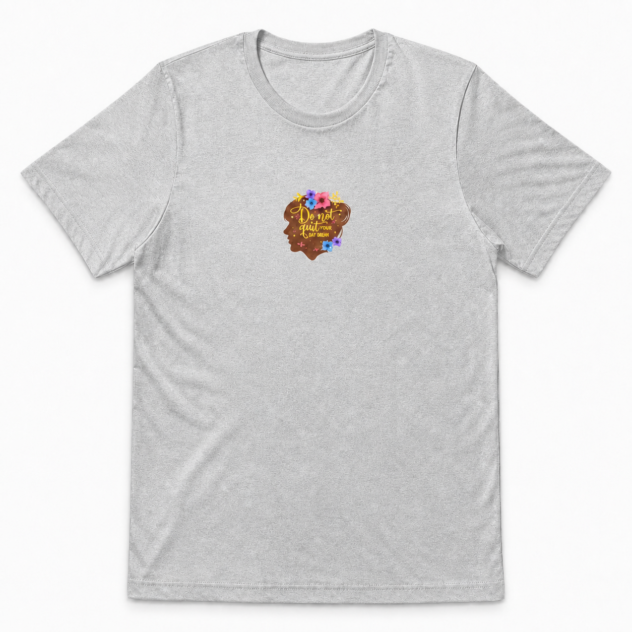 Don't Quit Your Day Dream floral silhouette graphic on sport grey unisex T-shirt, front product image