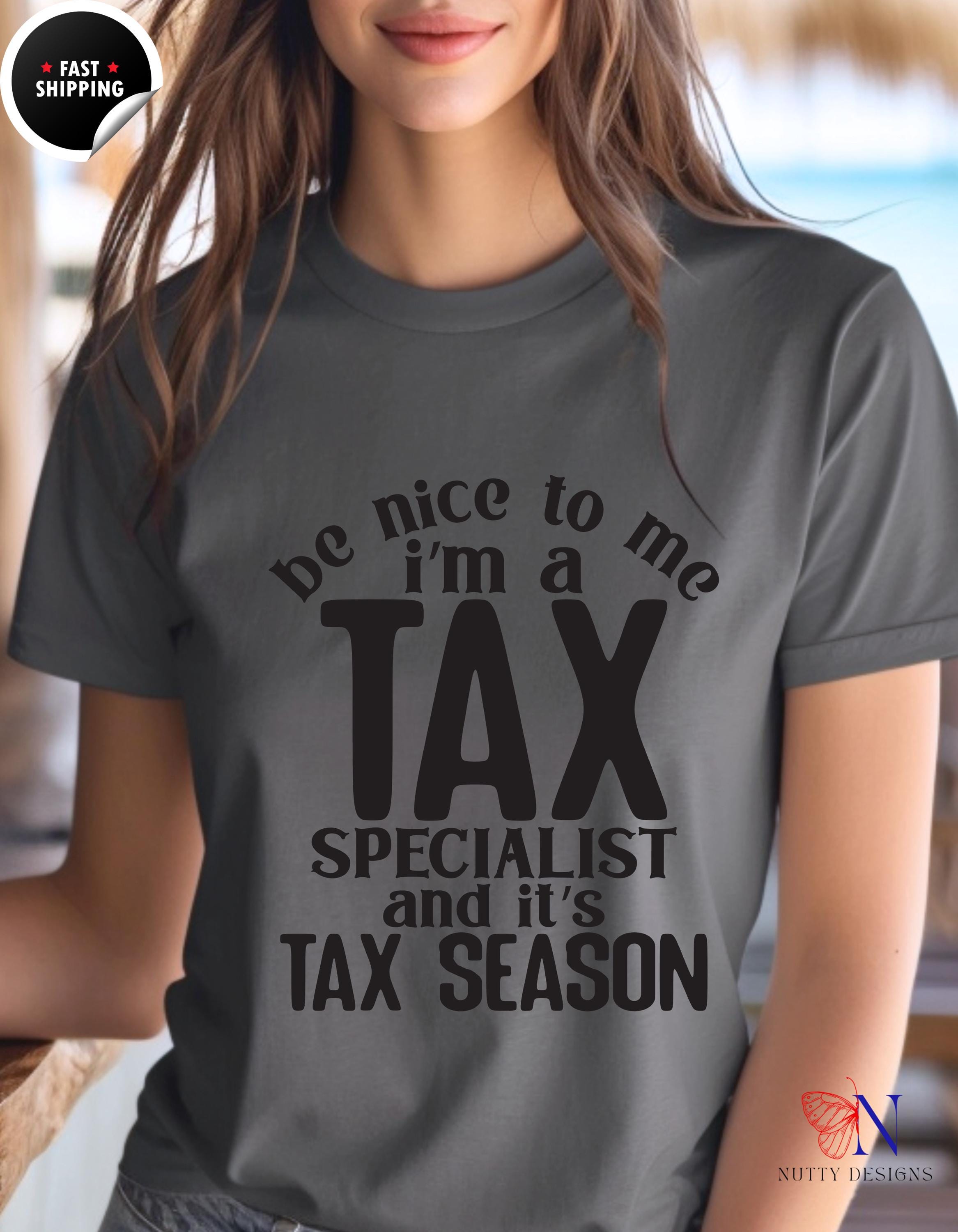 Be Nice To Me I'm A Tax Specialist T-Shirt | Funny CPA Tax Planner, Preparer Gift for Accountants