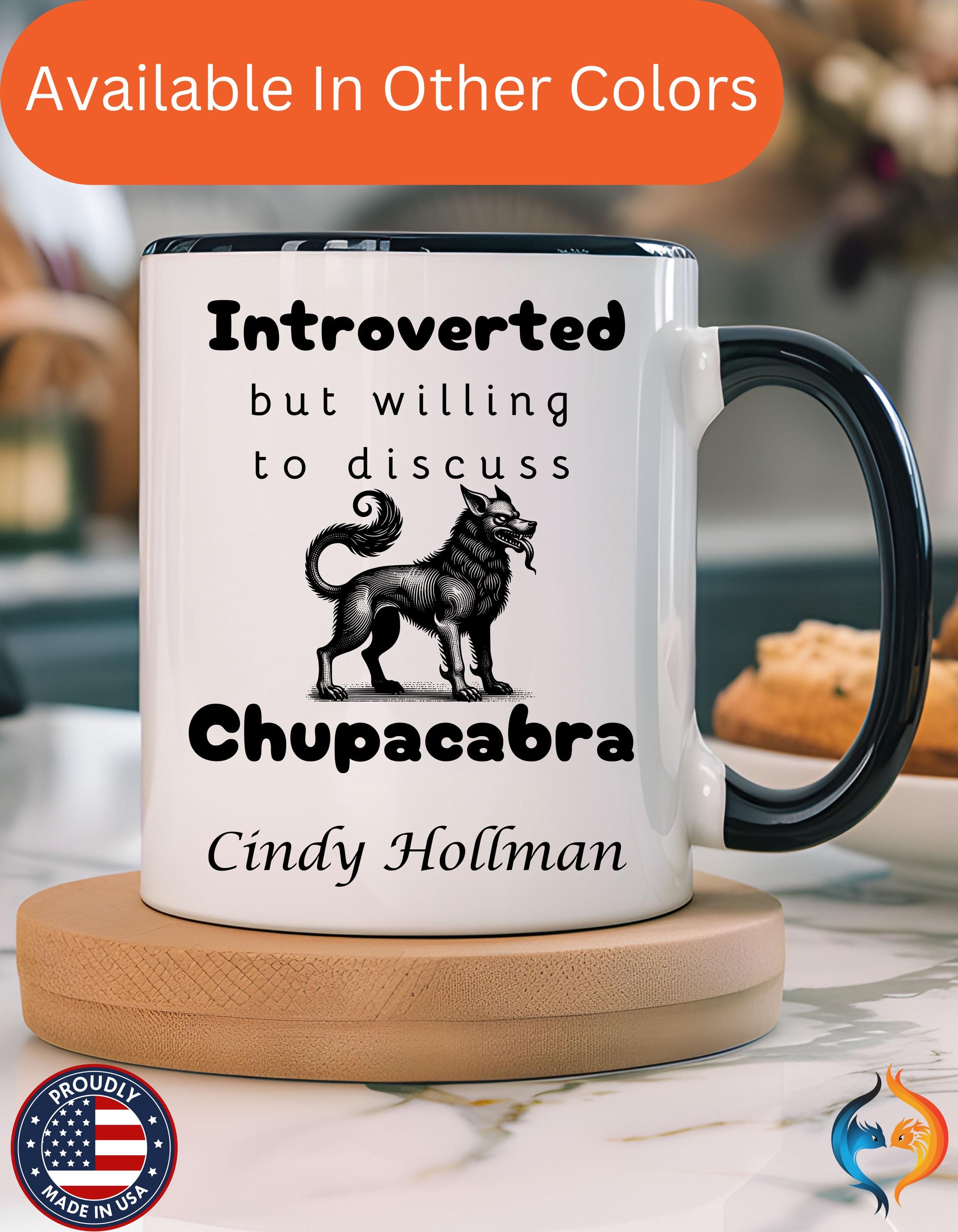 Funny Coffee Mug, Personalized Mug Introverted but Willing to Discuss Chupacabra Coffee Cup,  Accent 11oz, 15oz, Introvert Caffeine Cup