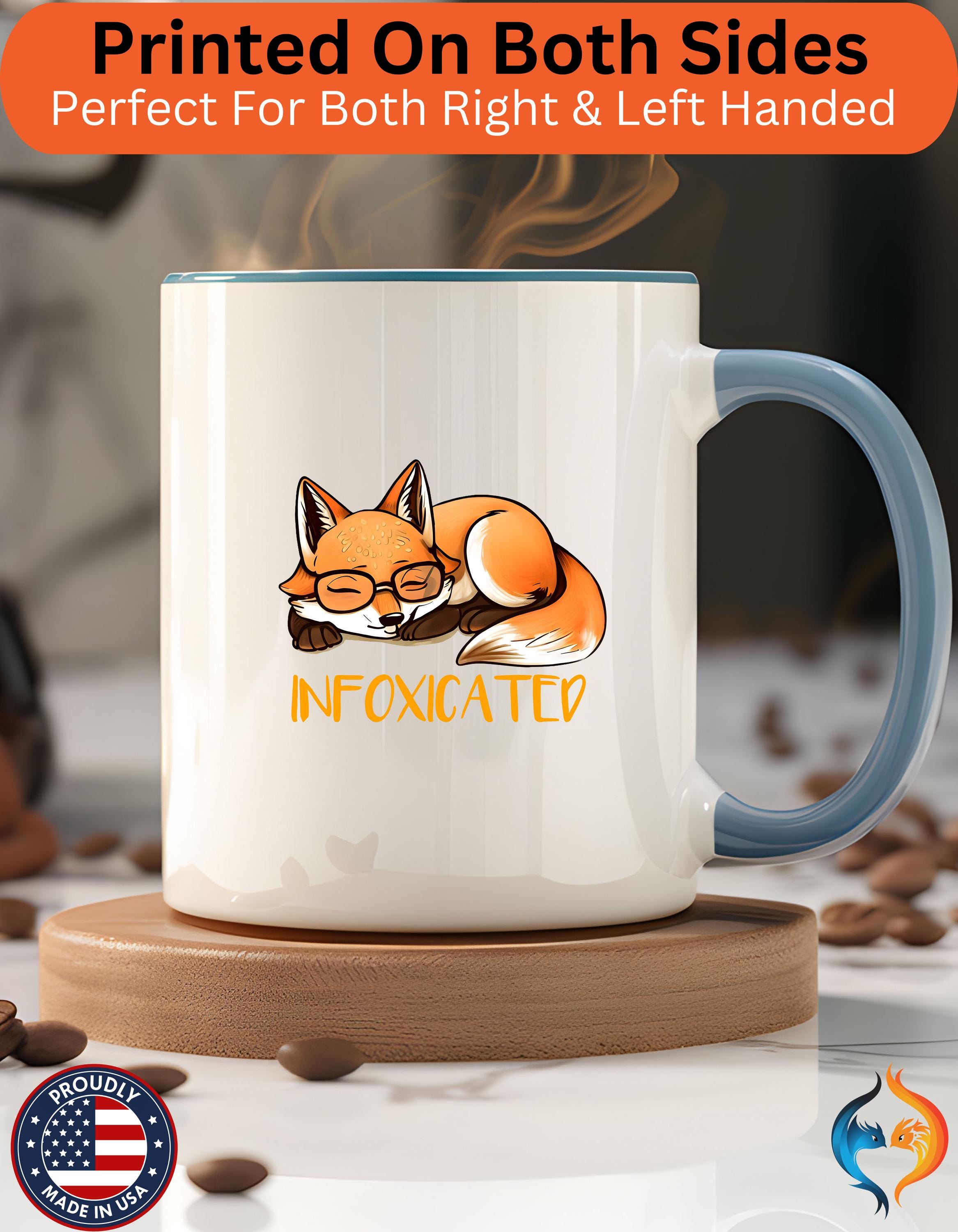 Funny Coffee Mug, Personalized Cute Fox Infoxicated Accent Cup, 11oz & 15oz, Gift Under 20, Perfect White Elephant Gift