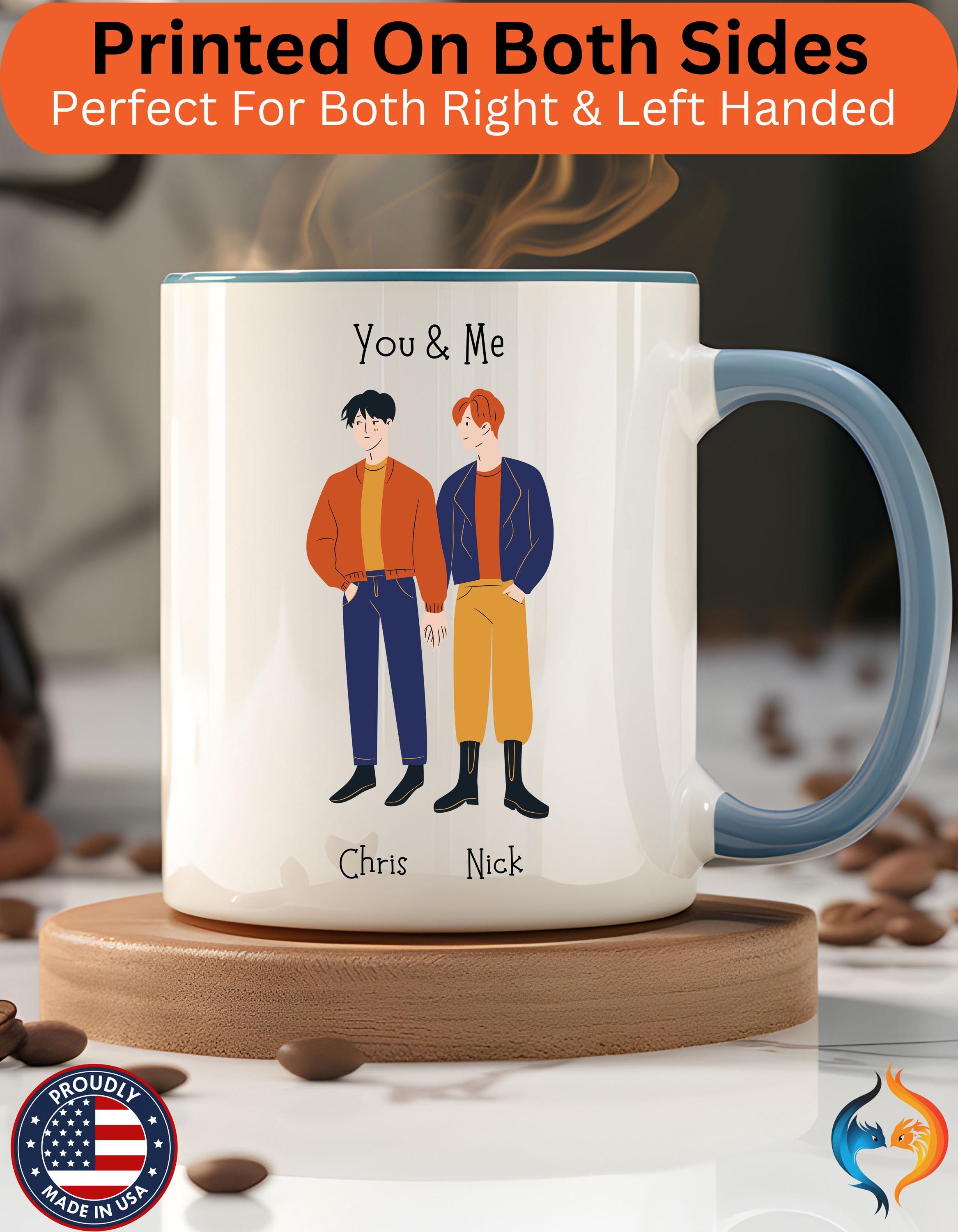 Personalized Mug, You And Me, Gay, LGBTQ Lovers Mug, Love Is Love, Accent Cup 11/15oz, Anniversary Valentines Romantic, V-Day, Couples Gift