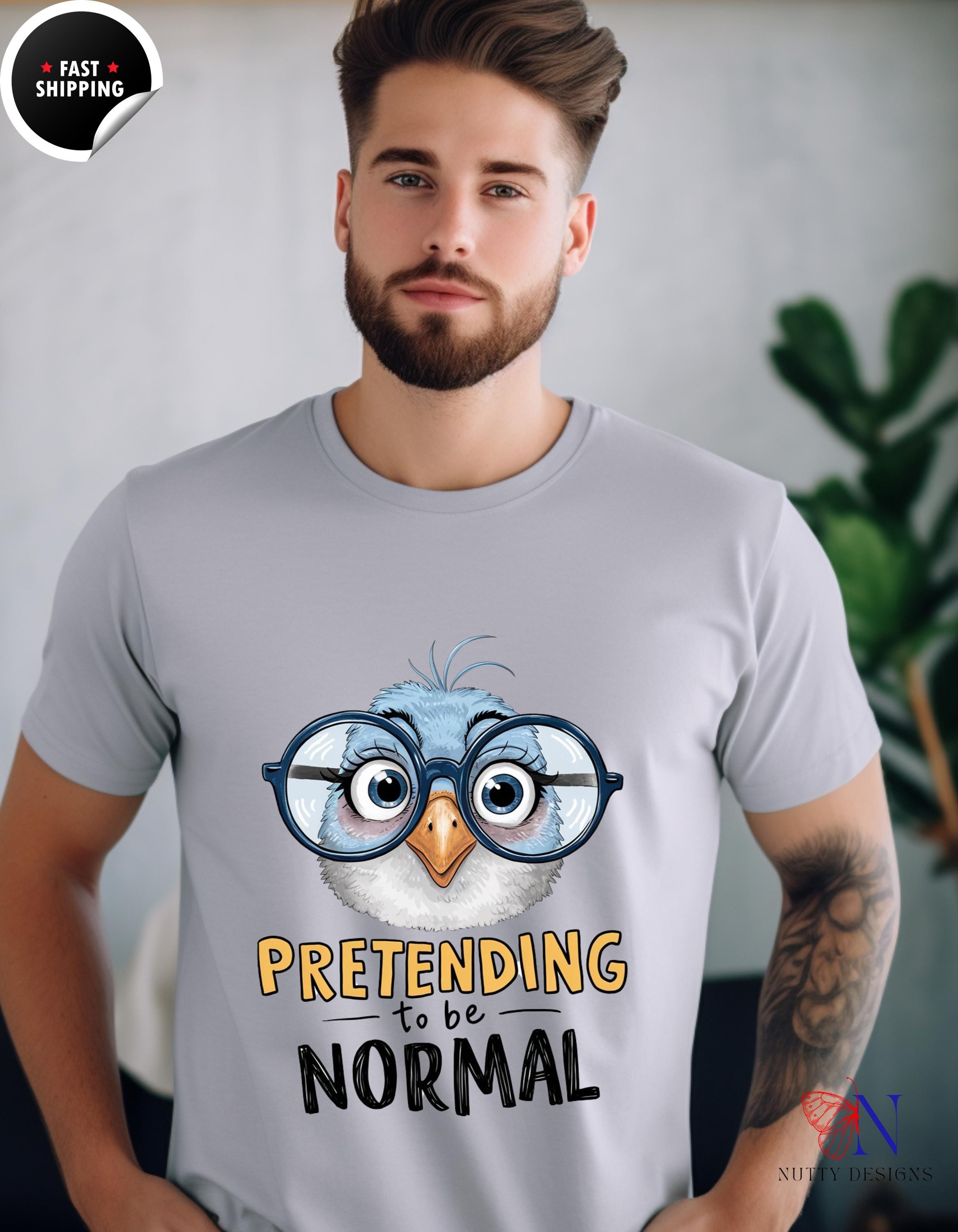 Gift for Introverts, Pretending To Be Normal Funny T-Shirt, Quirky tee, Humorous Apparel for All, white elephant gift under 20