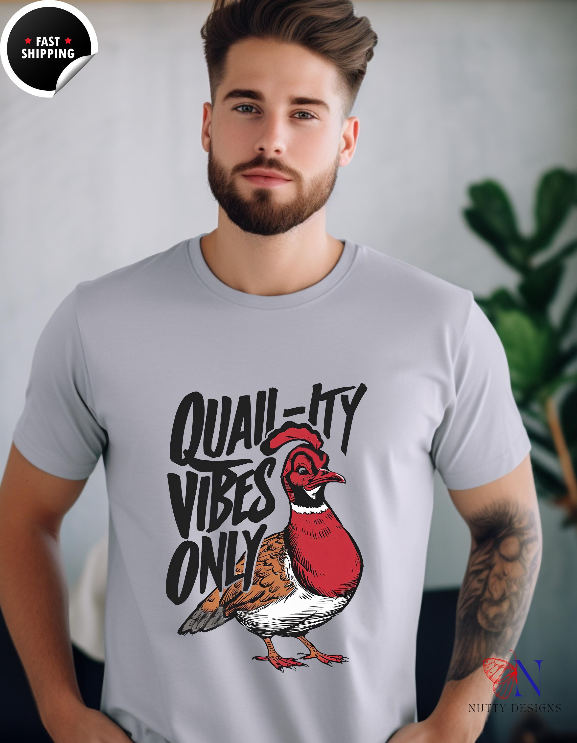 Quail-ity Vibes Only Funny T-Shirt | Cute Quail Graphic Tee | Quirky Animal Shirts for Nature Lovers & Bird Enthusiasts