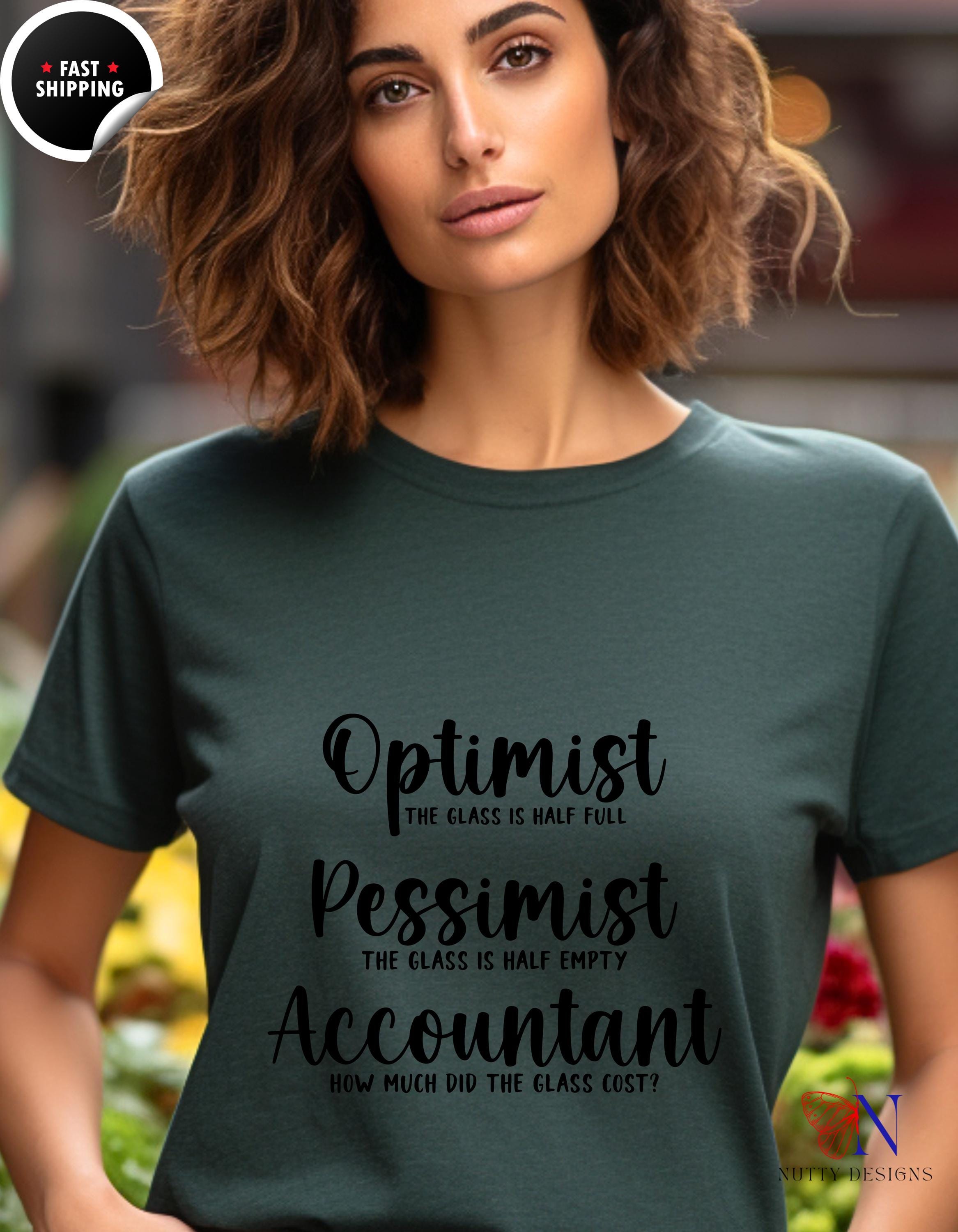 Optimist Pessimist Accountant T-Shirt, Funny Accountant tee, Unique apparel for CPAs, Bookkeepers, Humorous Graphic Tee, white elephant gift