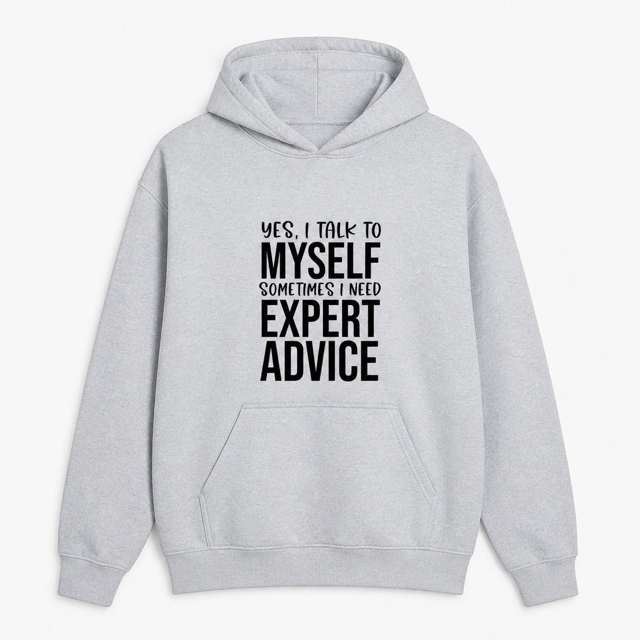 Yes I Talk to Myself Sometimes I Need Expert Advice typography sport grey hoodie front product image
