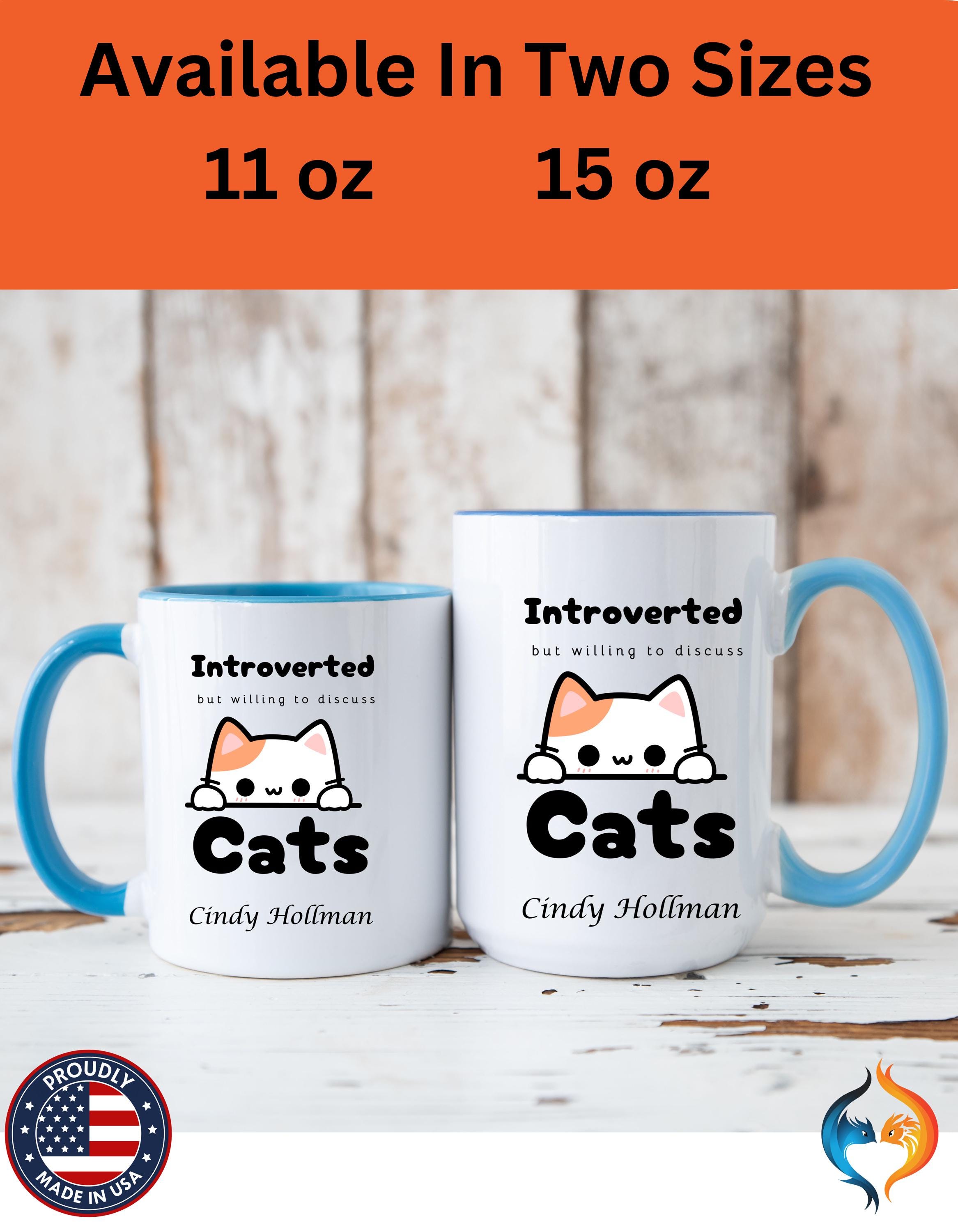 Customizable mug, funny coffee mug, Introverted But Willing To Discuss Cats Personalized Accent Coffee Cups (11 and 15oz), gift under 20