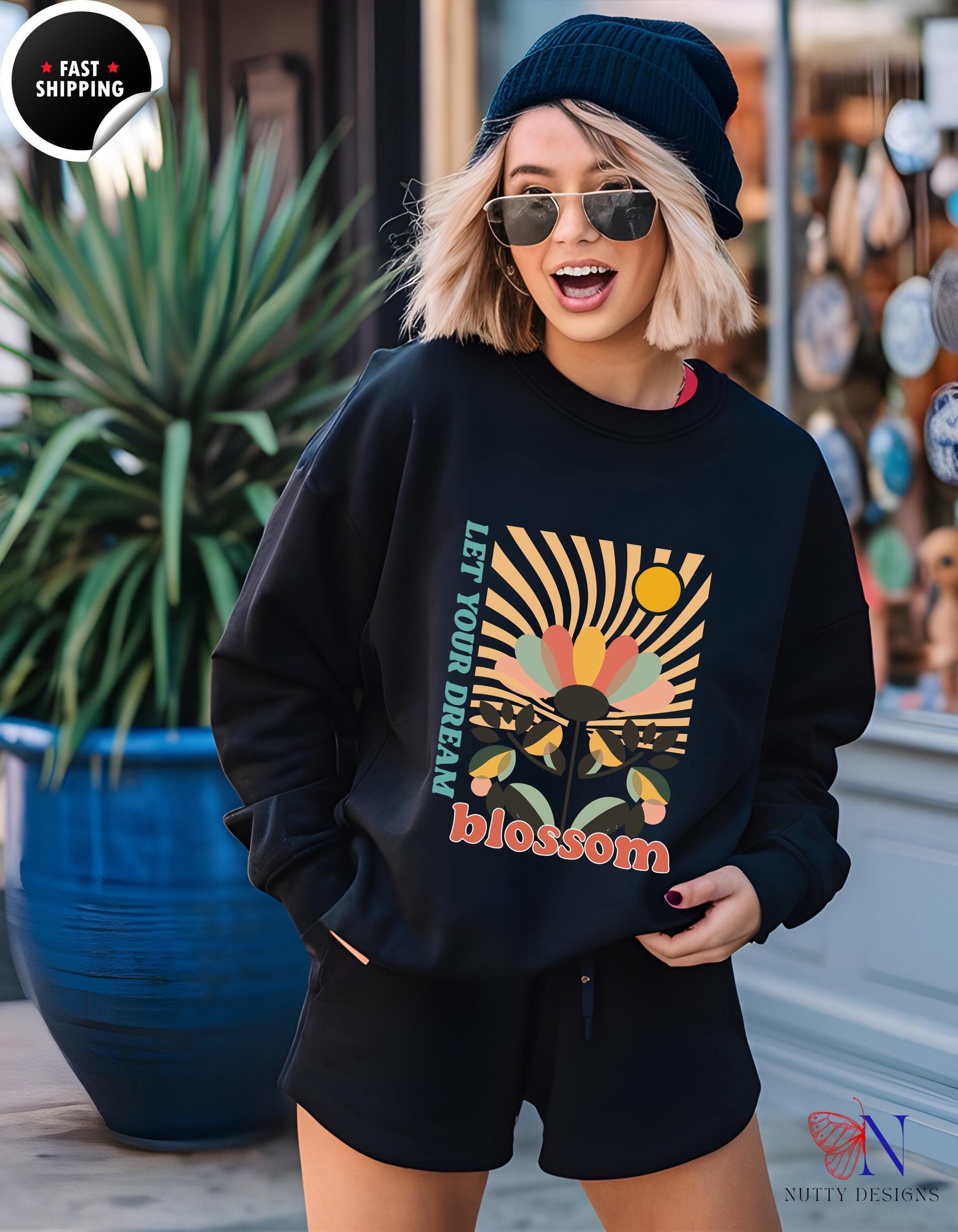 Motivational Wear, Let Your Dream Blossom Sweatshirt | Cozy Inspirational gift for Women Gift for Dreamers & Creatives