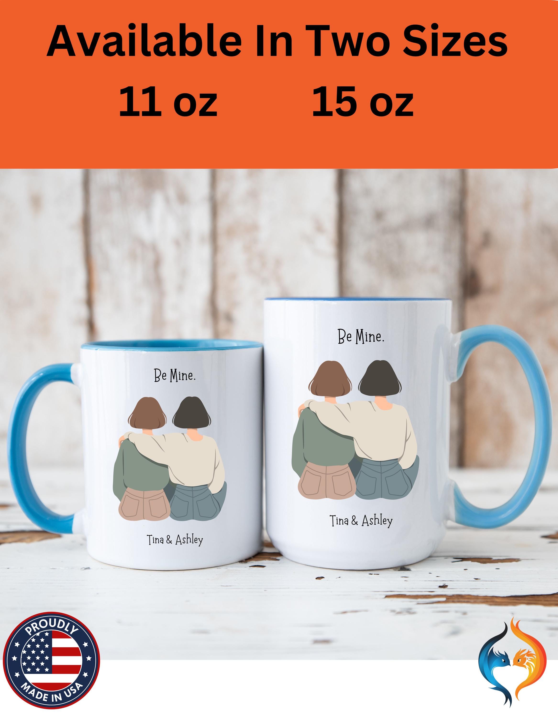 Personalized Mug, Be Mine, LGBTQ Lovers Mug, Love Is Love, Accent Cup 11/15oz, Anniversary Valentines Romantic, V-Day, Couples Gift