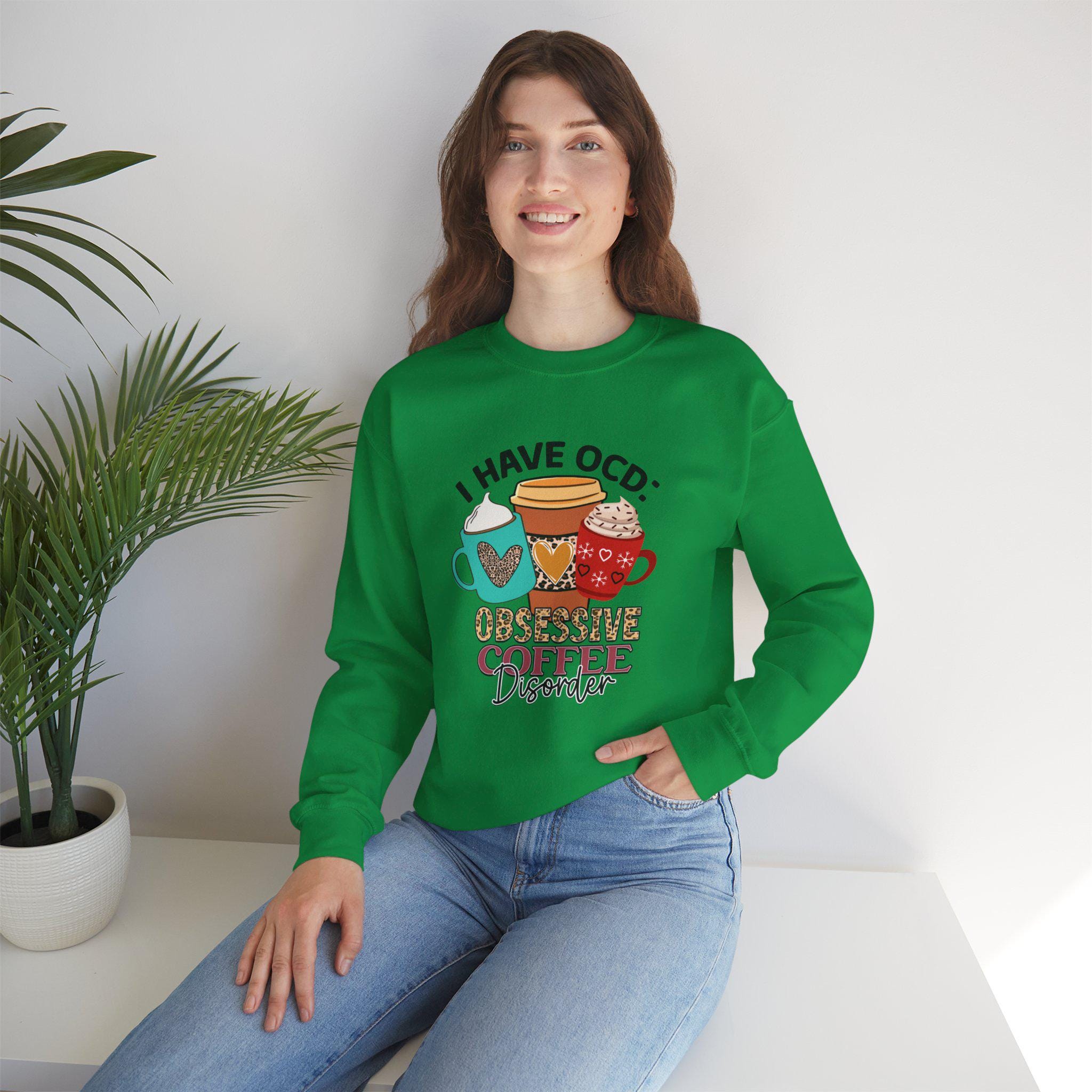 Funny Coffee Lover Gift, OCD Obsessive Coffee Disorder Sweatshirt |  | Cozy Pullover for Caffeine Addicts & Caffeine Enthusiasts