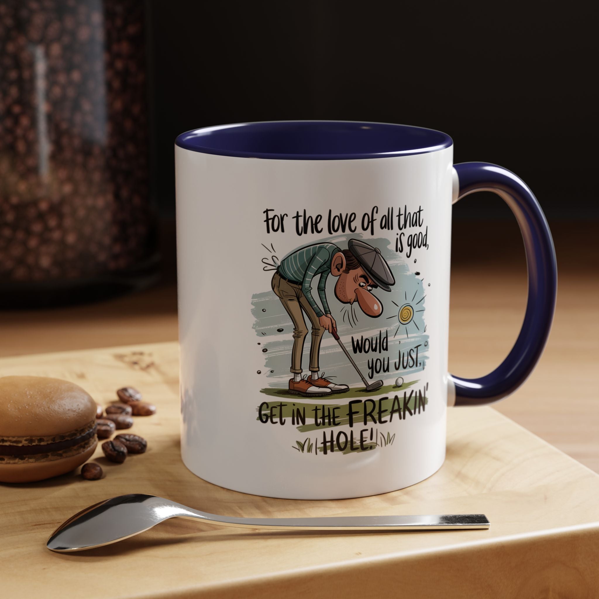 Get in the Freaking Hole | Funny Coffee Mug, Sarcastic Tea Cup, Unique Gift Idea