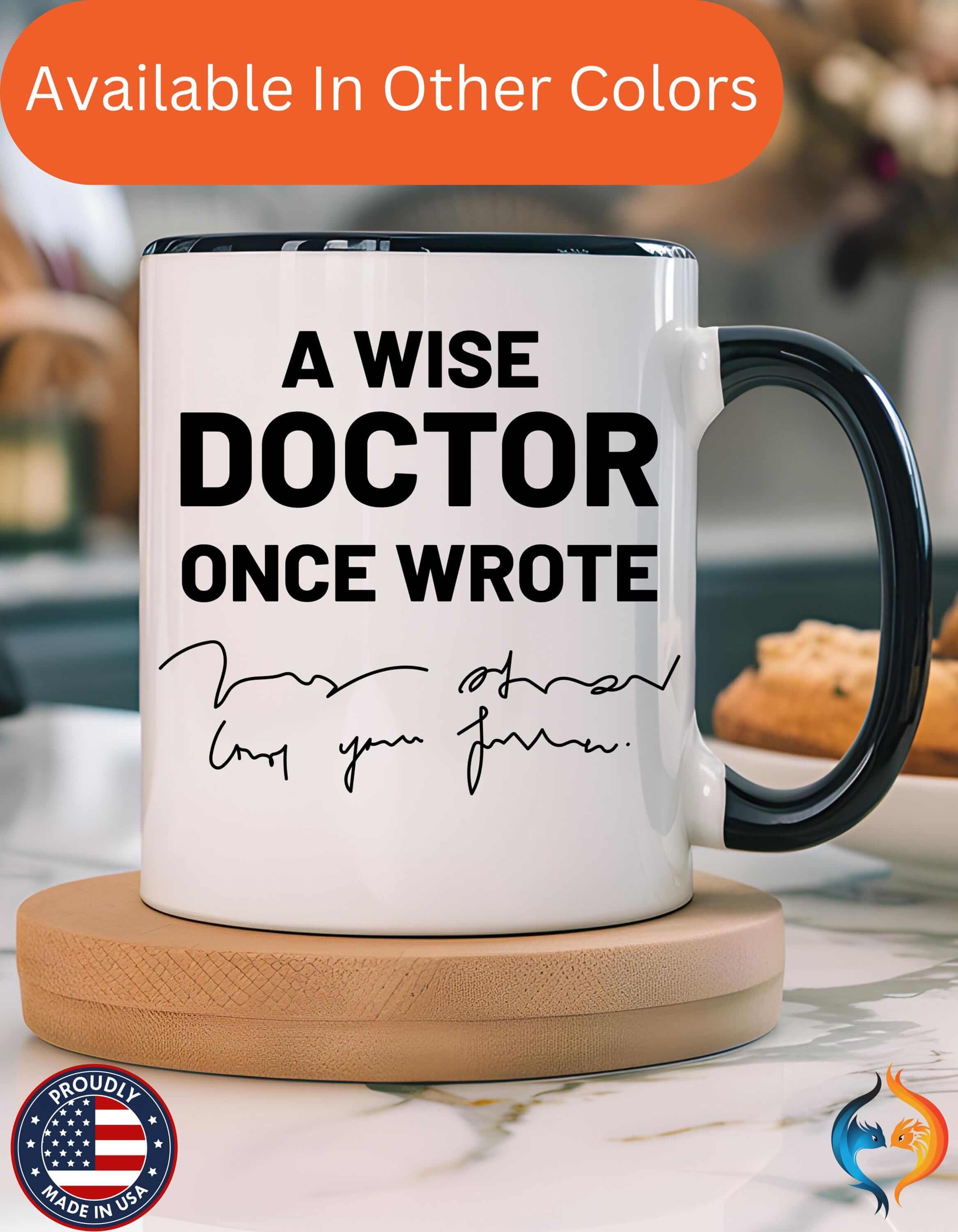 Doctor A Wise Doctor Once Wrote Under 11Oz 15Oz Personalized Funny Mug