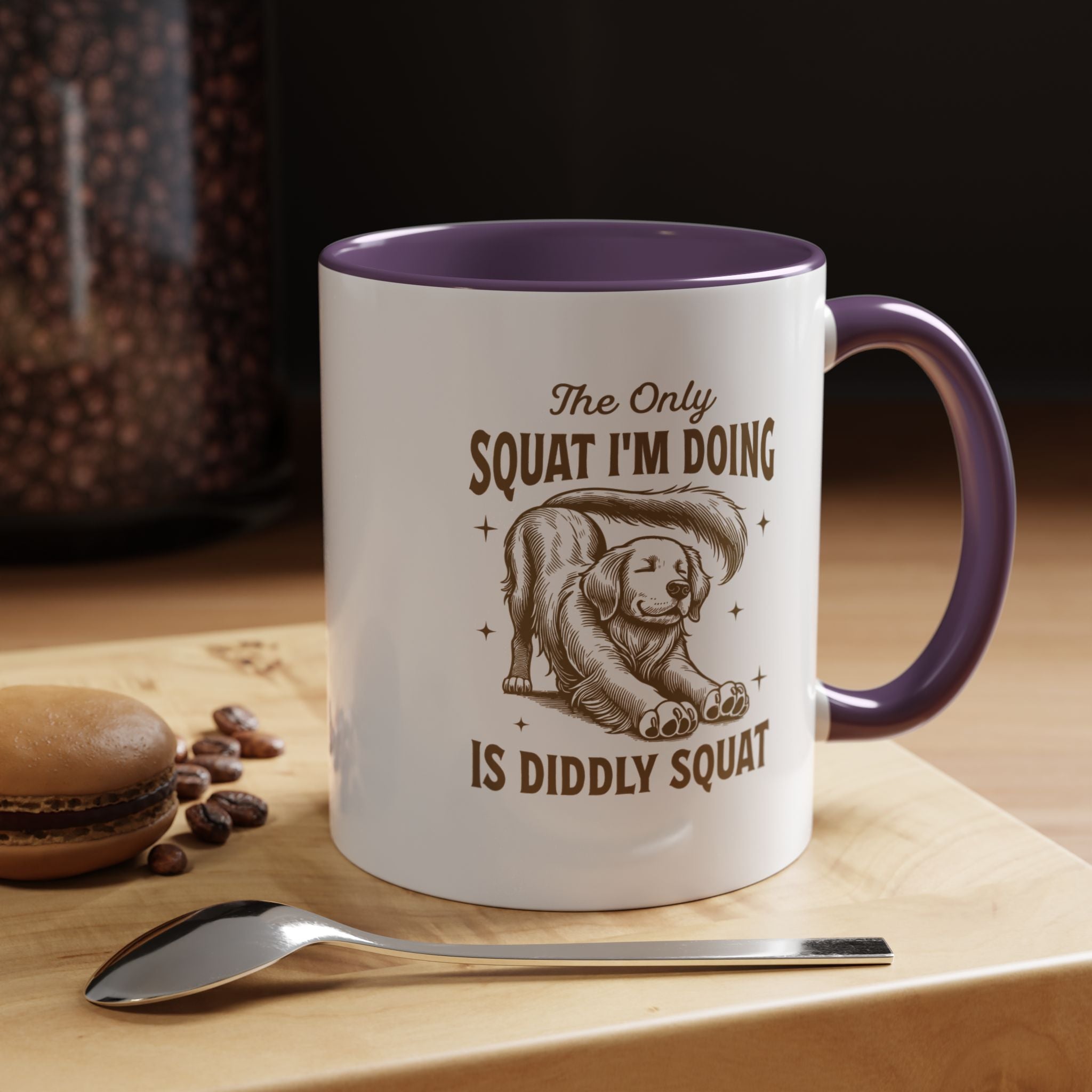 The Only Squat I 'm Doing Is Diddly Squat | Funny Coffee Mug, Sarcastic Tea Cup, Unique Gift Idea