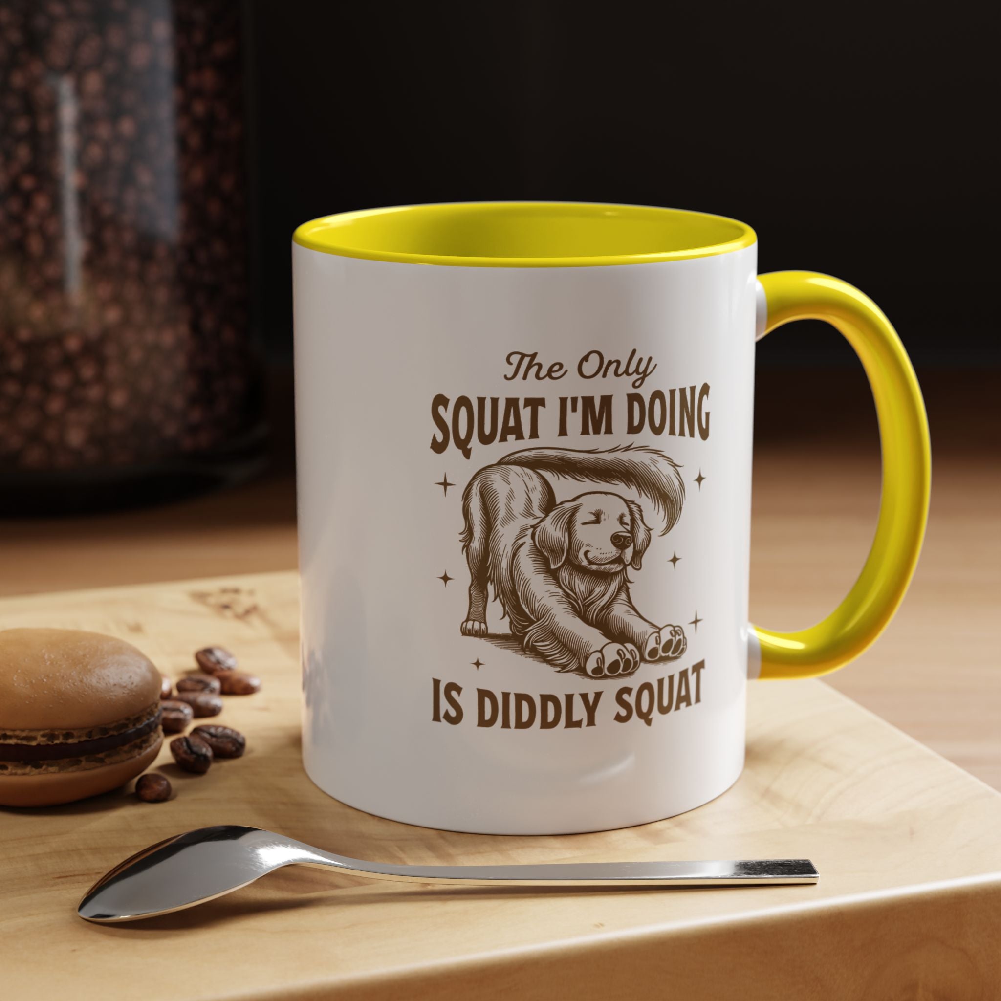 The Only Squat I 'm Doing Is Diddly Squat | Funny Coffee Mug, Sarcastic Tea Cup, Unique Gift Idea