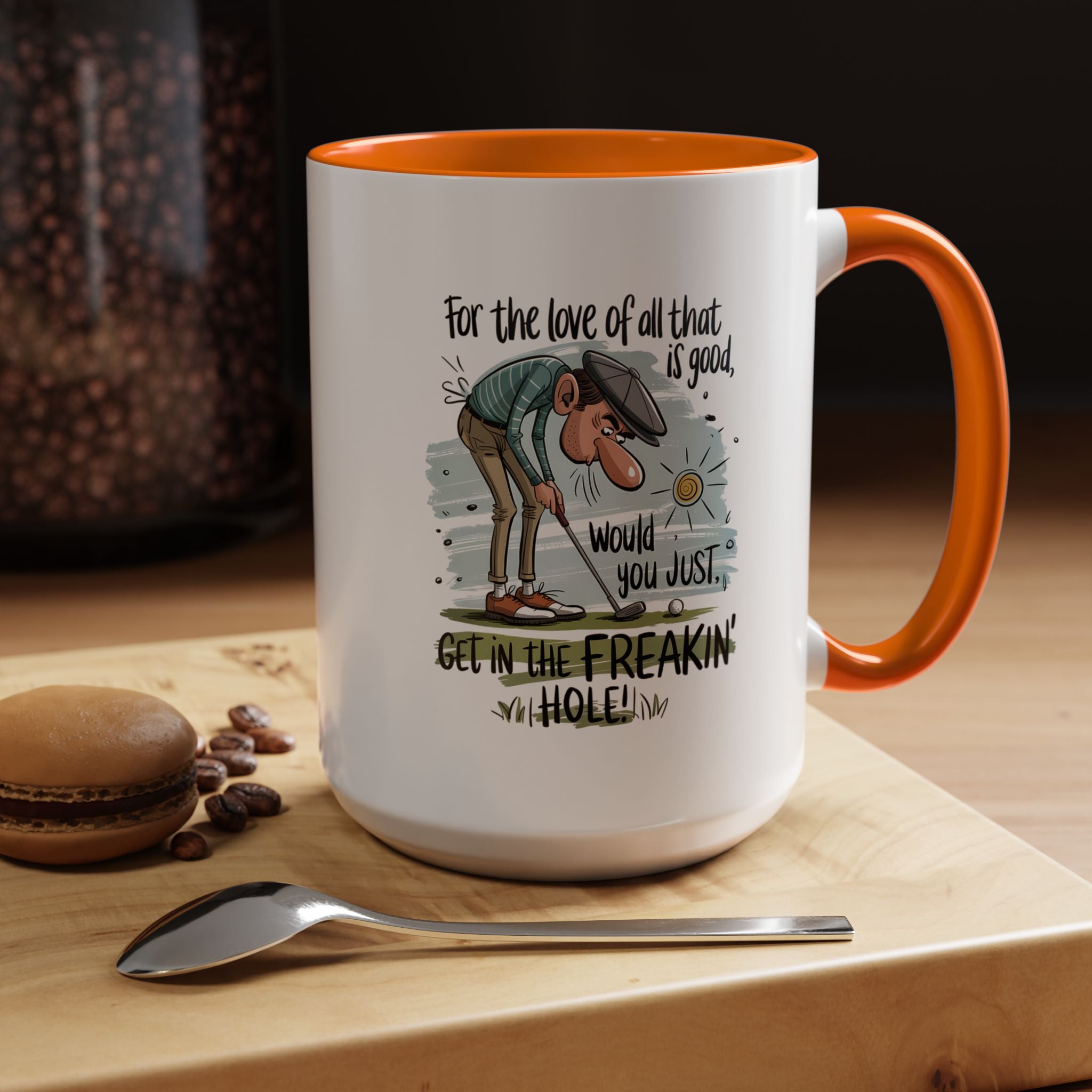 Get in the Freaking Hole | Funny Coffee Mug, Sarcastic Tea Cup, Unique Gift Idea