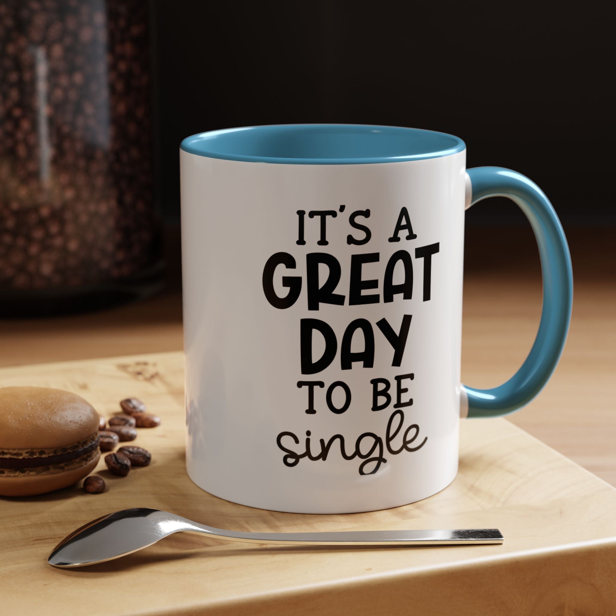 A Grat Day to Be Single | Funny Coffee Mug, Sarcastic Tea Cup, Unique Gift Idea