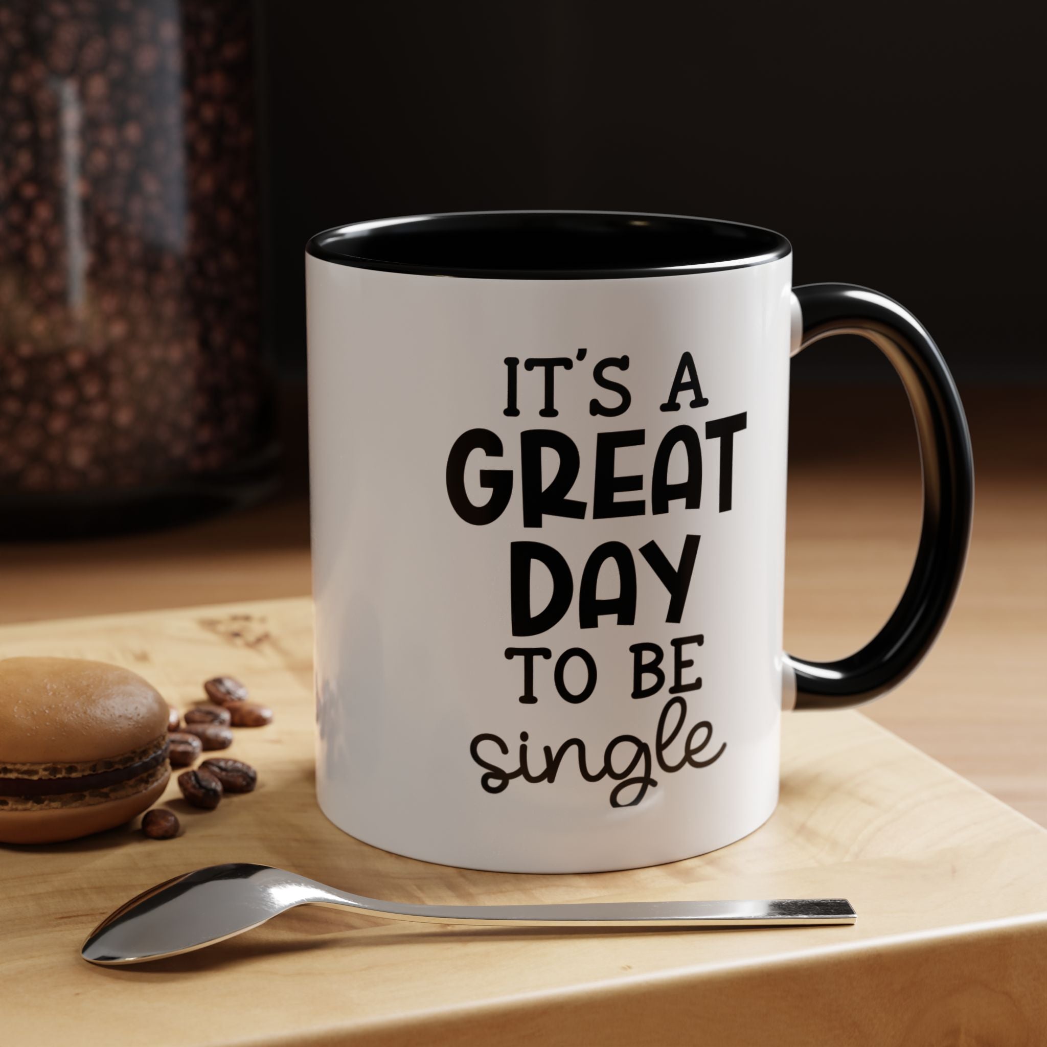 A Grat Day to Be Single | Funny Coffee Mug, Sarcastic Tea Cup, Unique Gift Idea