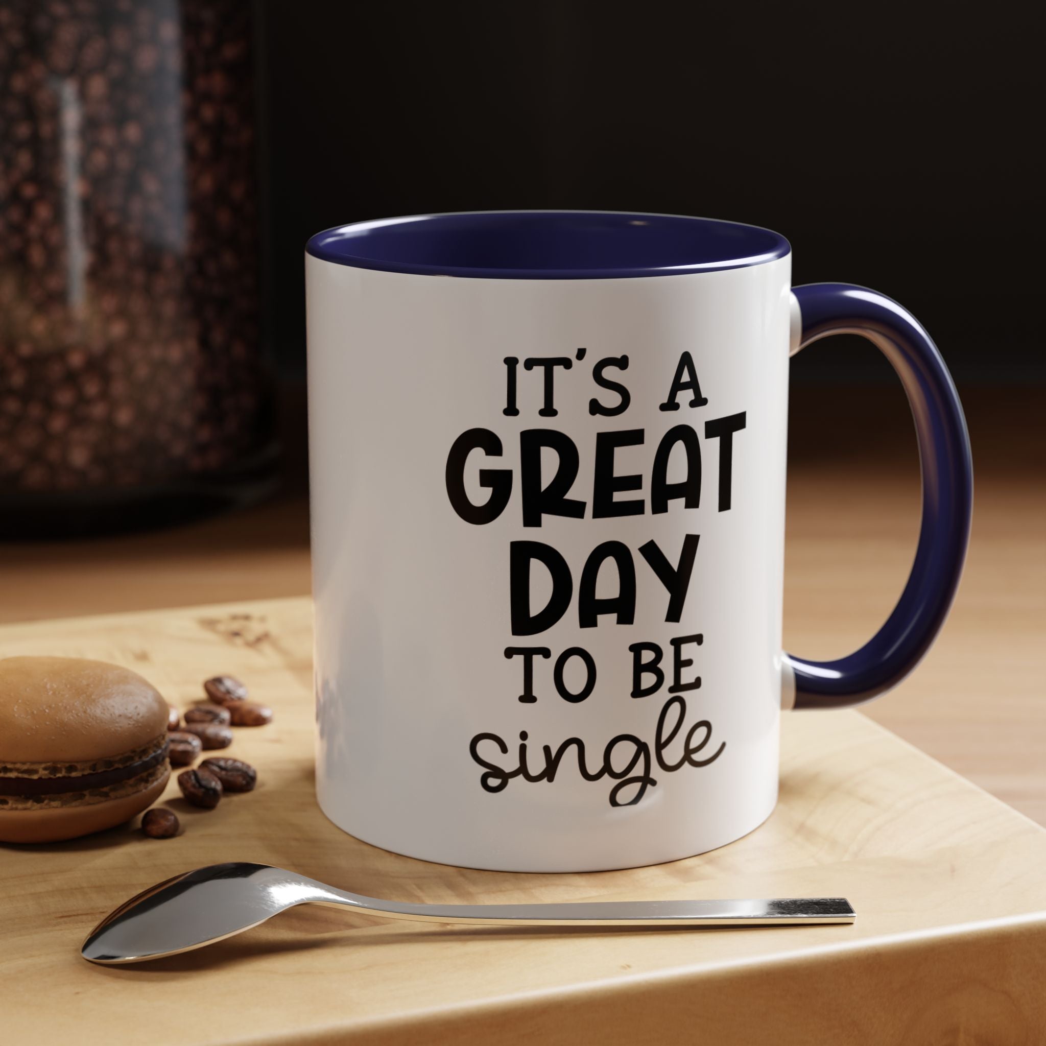 A Grat Day to Be Single | Funny Coffee Mug, Sarcastic Tea Cup, Unique Gift Idea