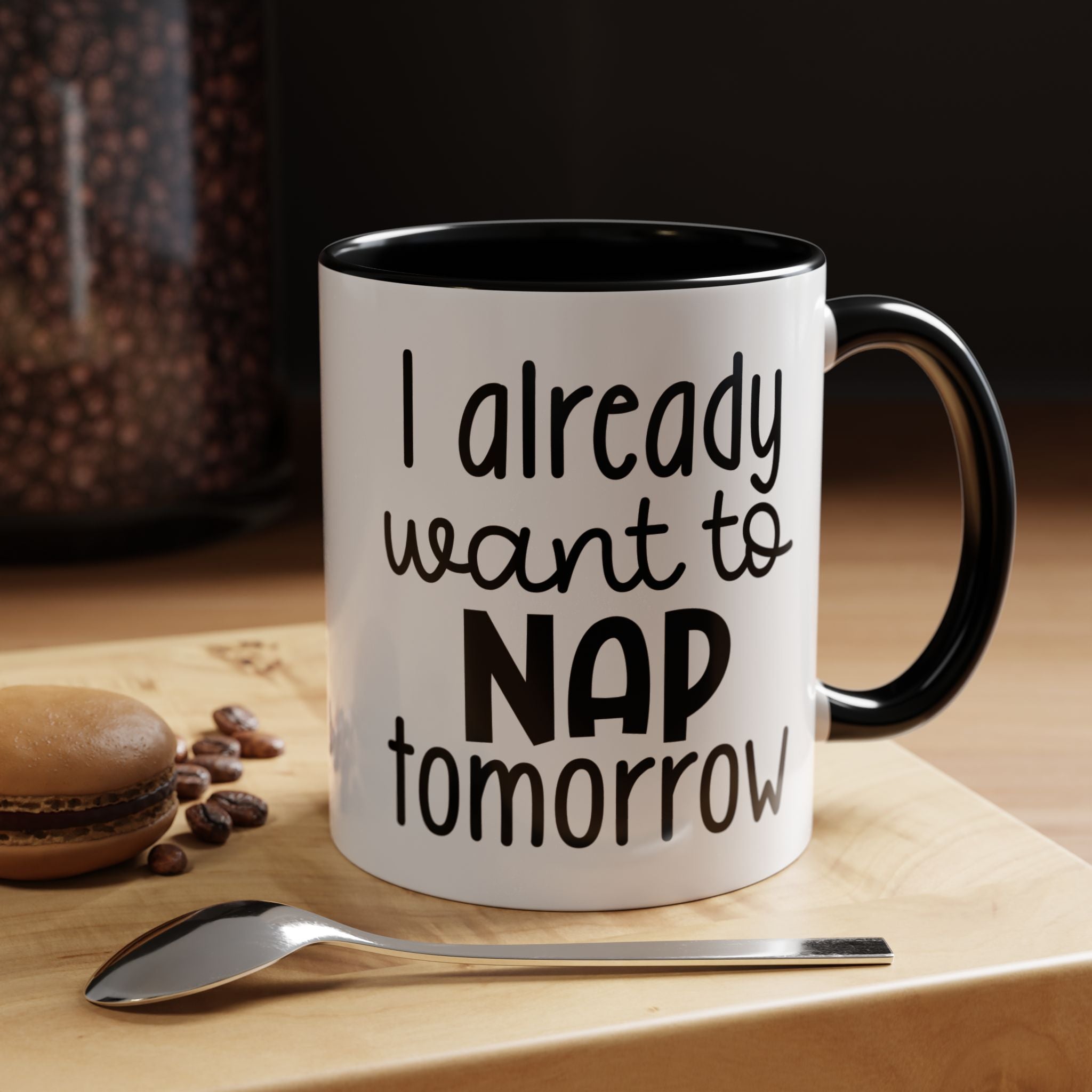 I Already Want to Nap Tomorrow | Funny Coffee Mug, Sarcastic Tea Cup, Unique Gift Idea