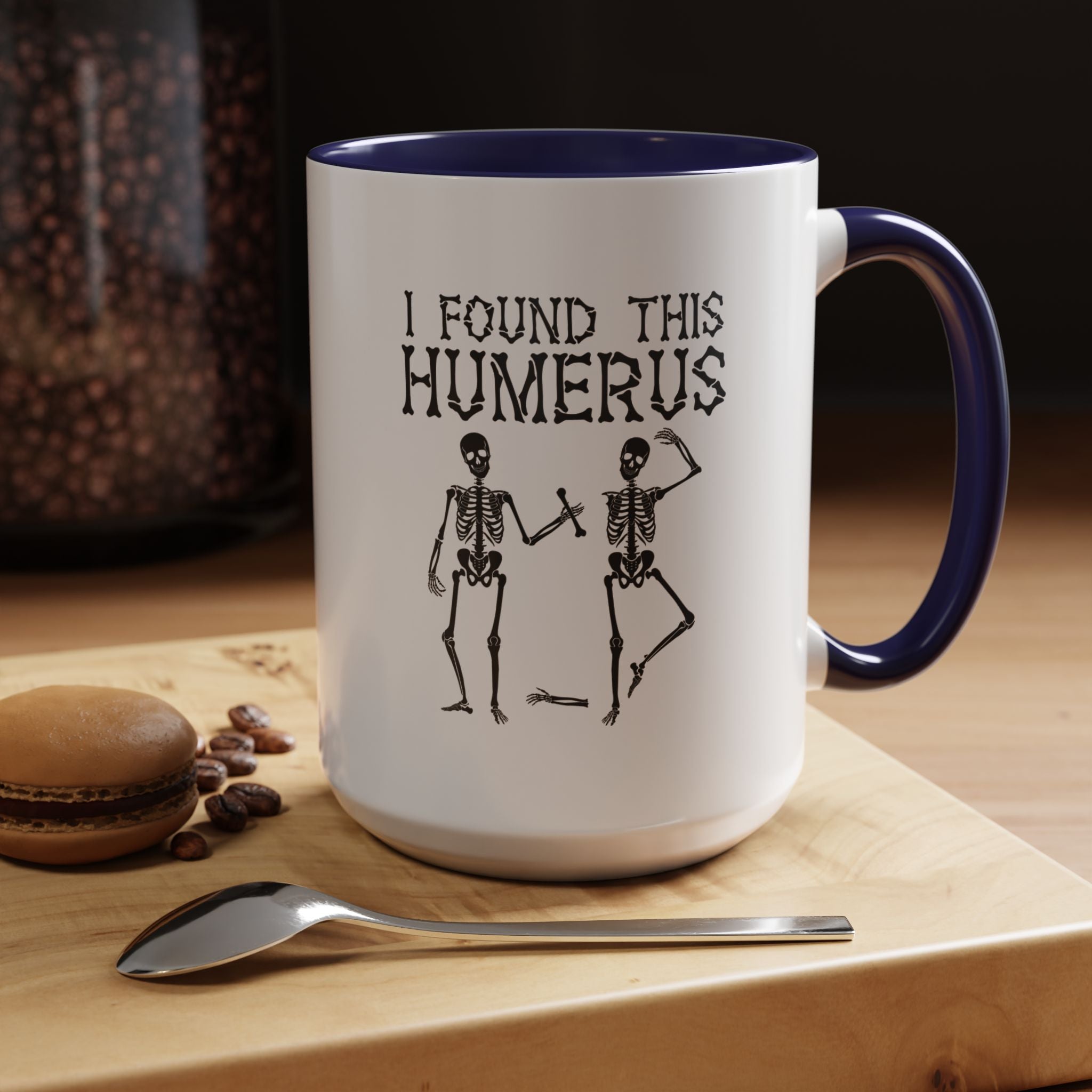 I Found This Humerus | Funny Coffee Mug, Sarcastic Tea Cup, Unique Gift Idea