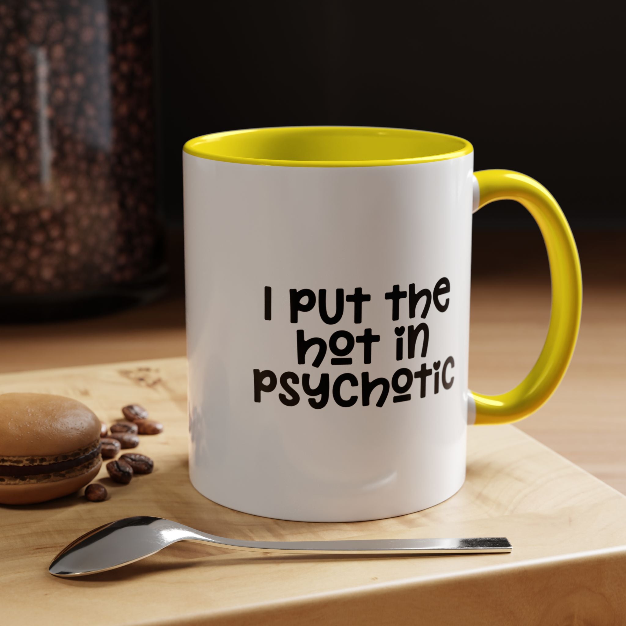 I Put The Hot | Funny Coffee Mug, Sarcastic Tea Cup, Unique Gift Idea