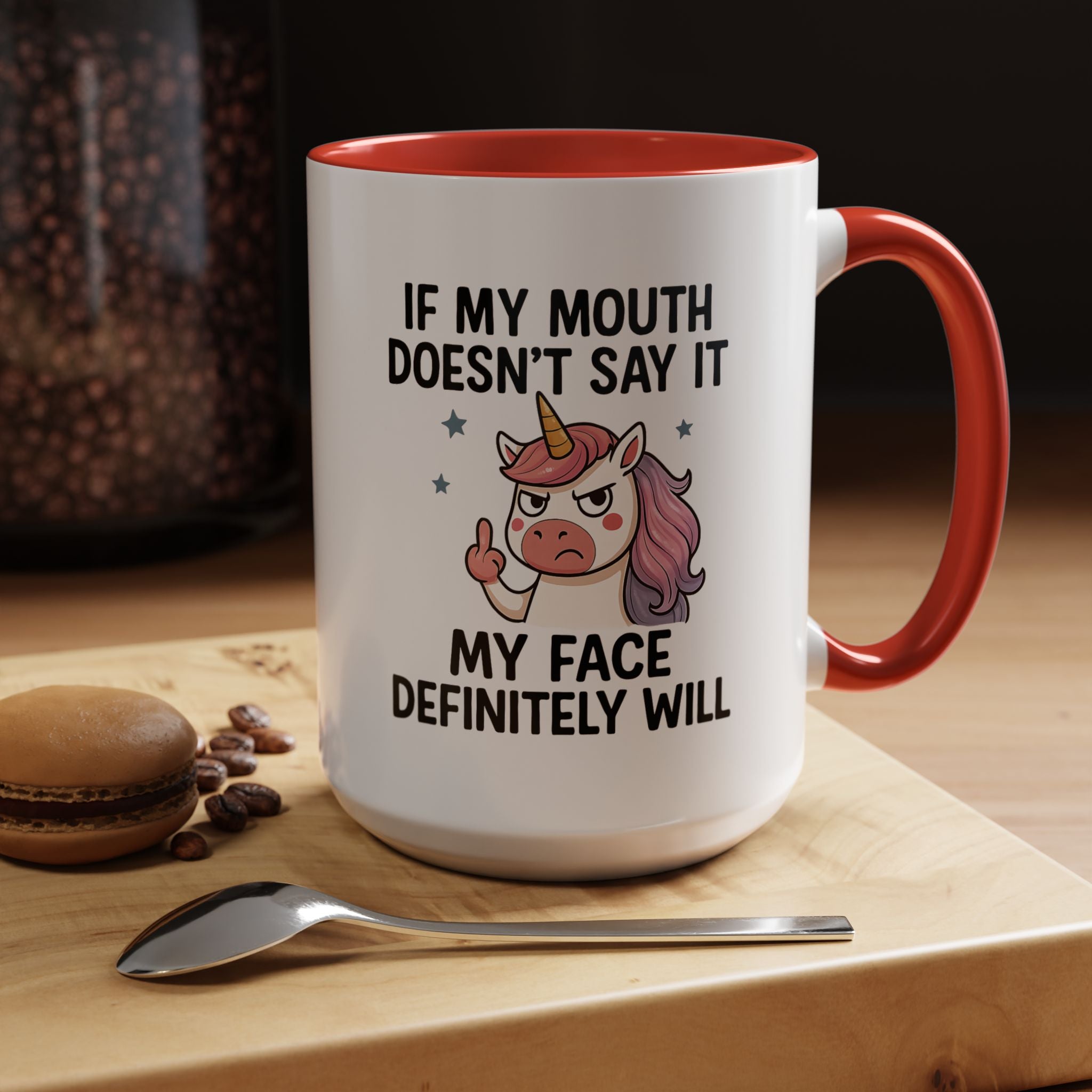 If My Mouth Does not Say It My Face Will | Funny Coffee Mug, Sarcastic Tea Cup, Unique Gift Idea