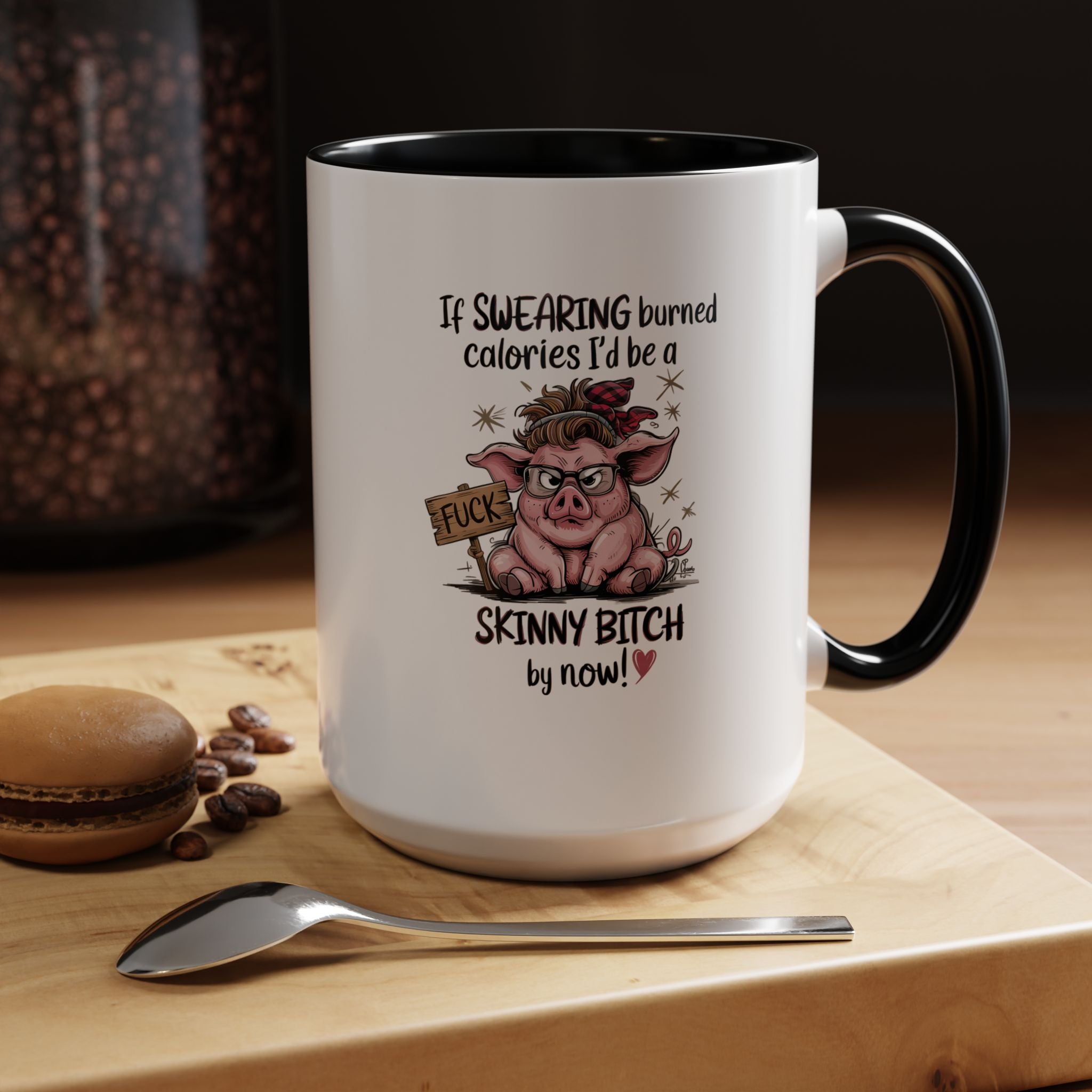 If Swearing Burned Calories | Funny Coffee Mug, Sarcastic Tea Cup, Unique Gift Idea