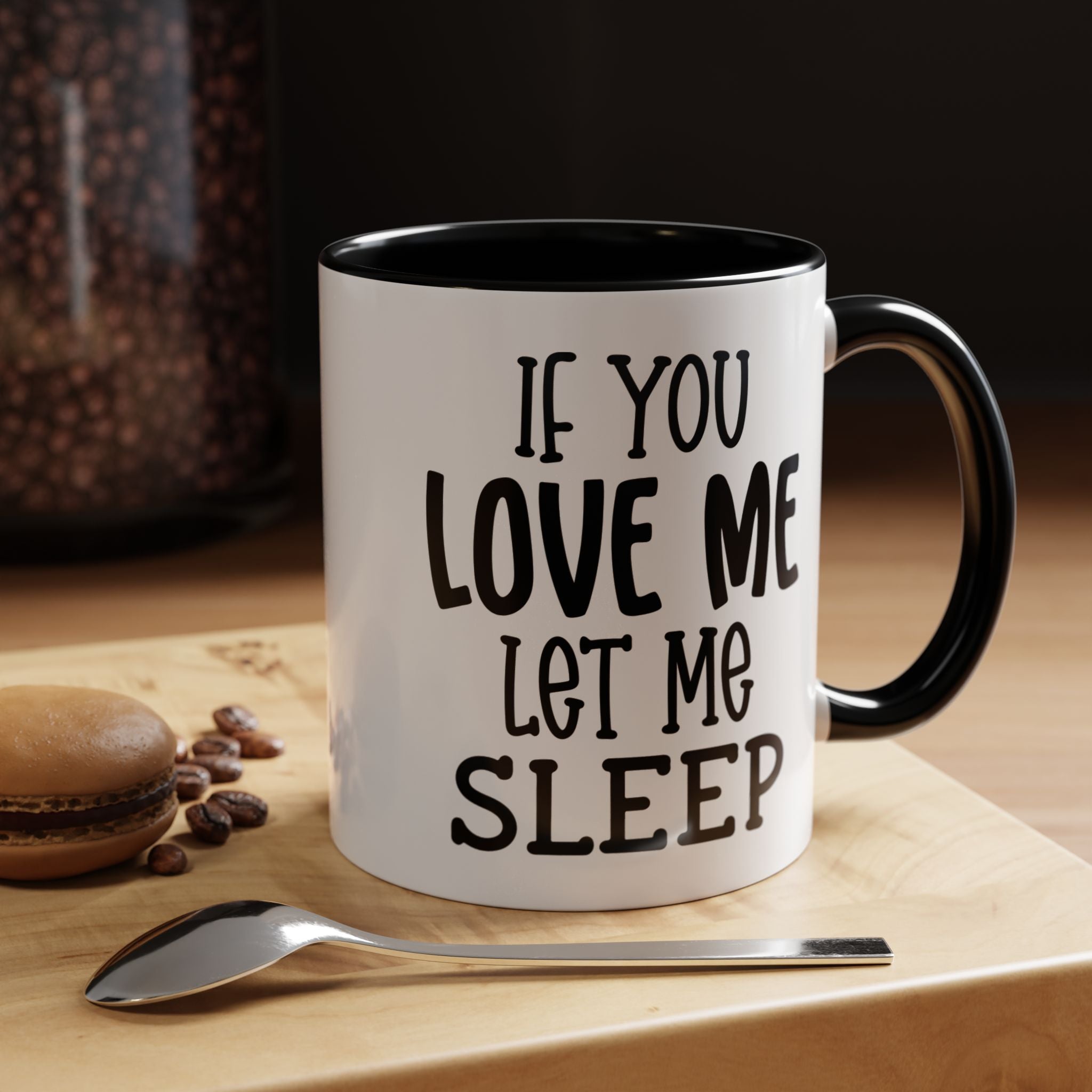 If You Love Me | Funny Coffee Mug, Sarcastic Tea Cup, Unique Gift Idea