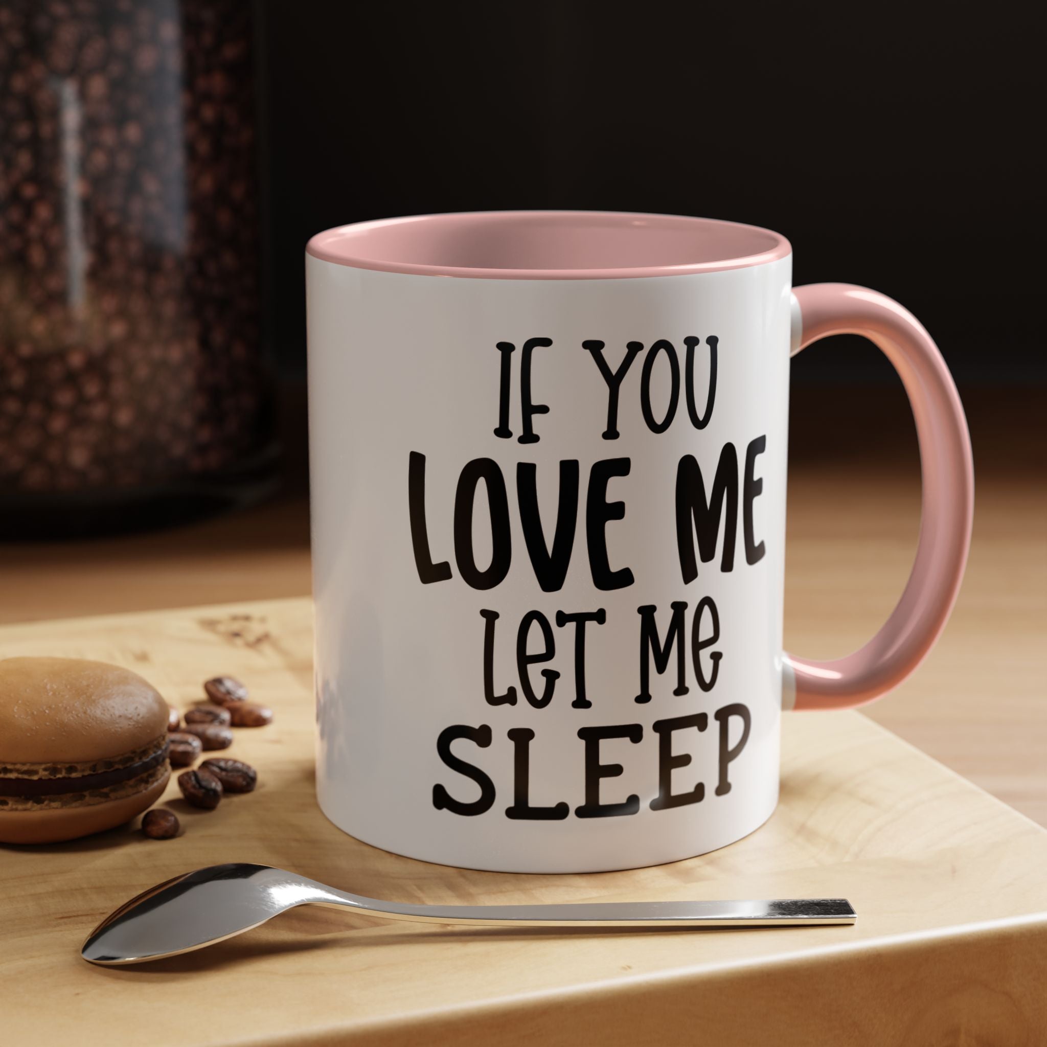 If You Love Me | Funny Coffee Mug, Sarcastic Tea Cup, Unique Gift Idea