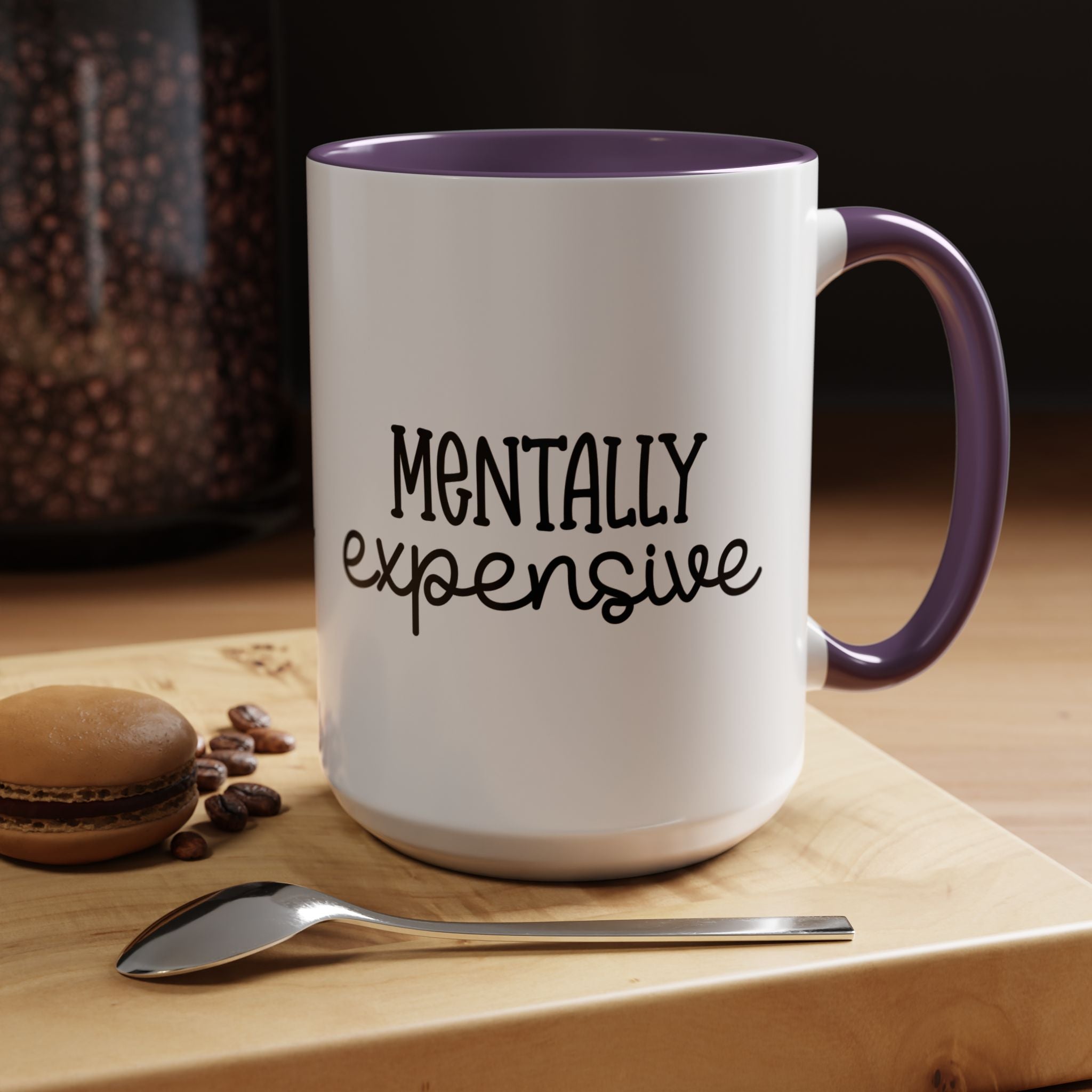 Funny Coffee Mug Mentally Expensive, Sarcastic Tea Cup, Unique Gift