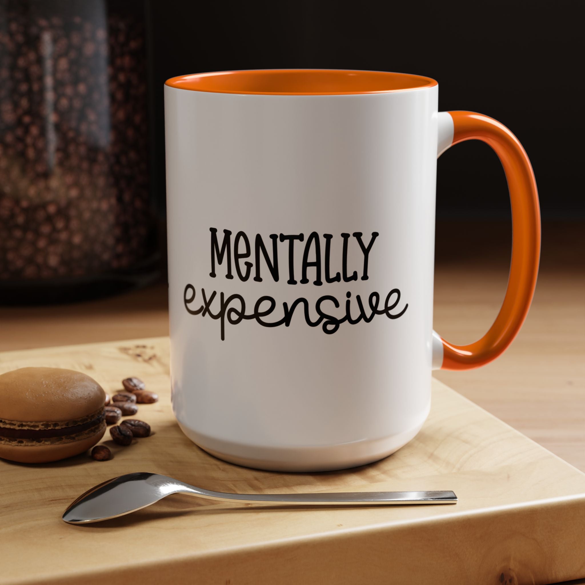Funny Coffee Mug Mentally Expensive, Sarcastic Tea Cup, Unique Gift