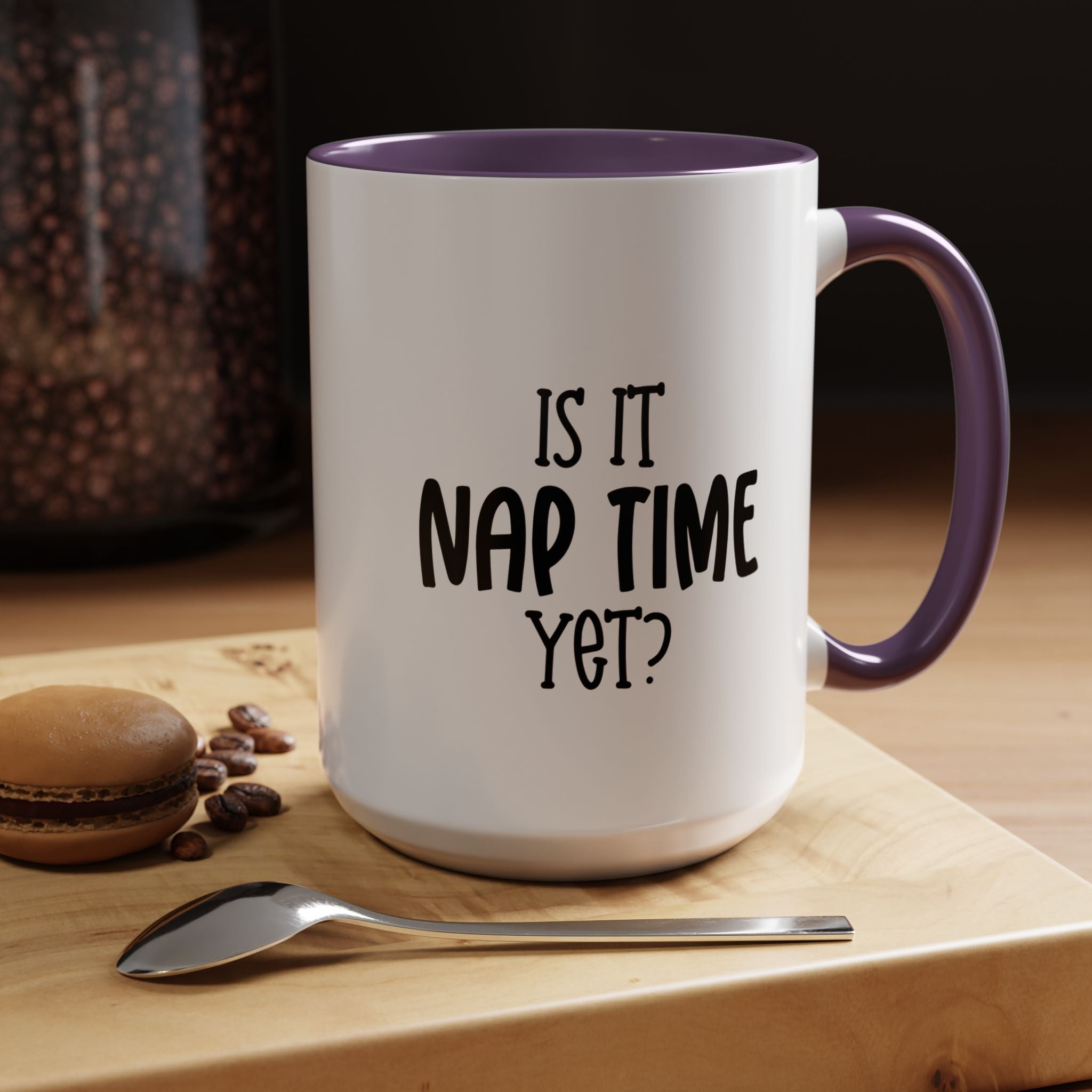 Nap Time Yet | Funny Coffee Mug, Sarcastic Tea Cup, Unique Gift Idea