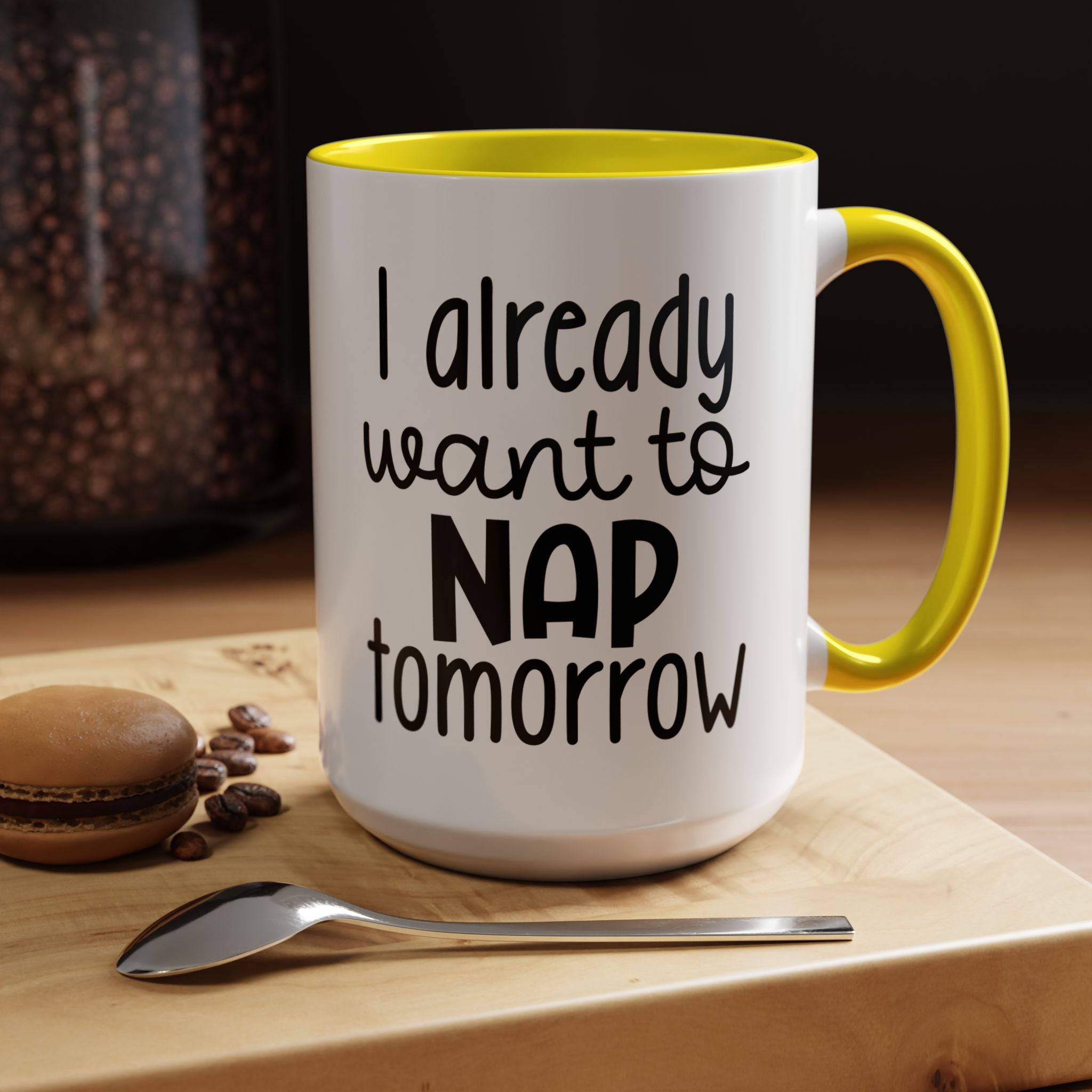 I Already Want to Nap Tomorrow | Funny Coffee Mug, Sarcastic Tea Cup, Unique Gift Idea
