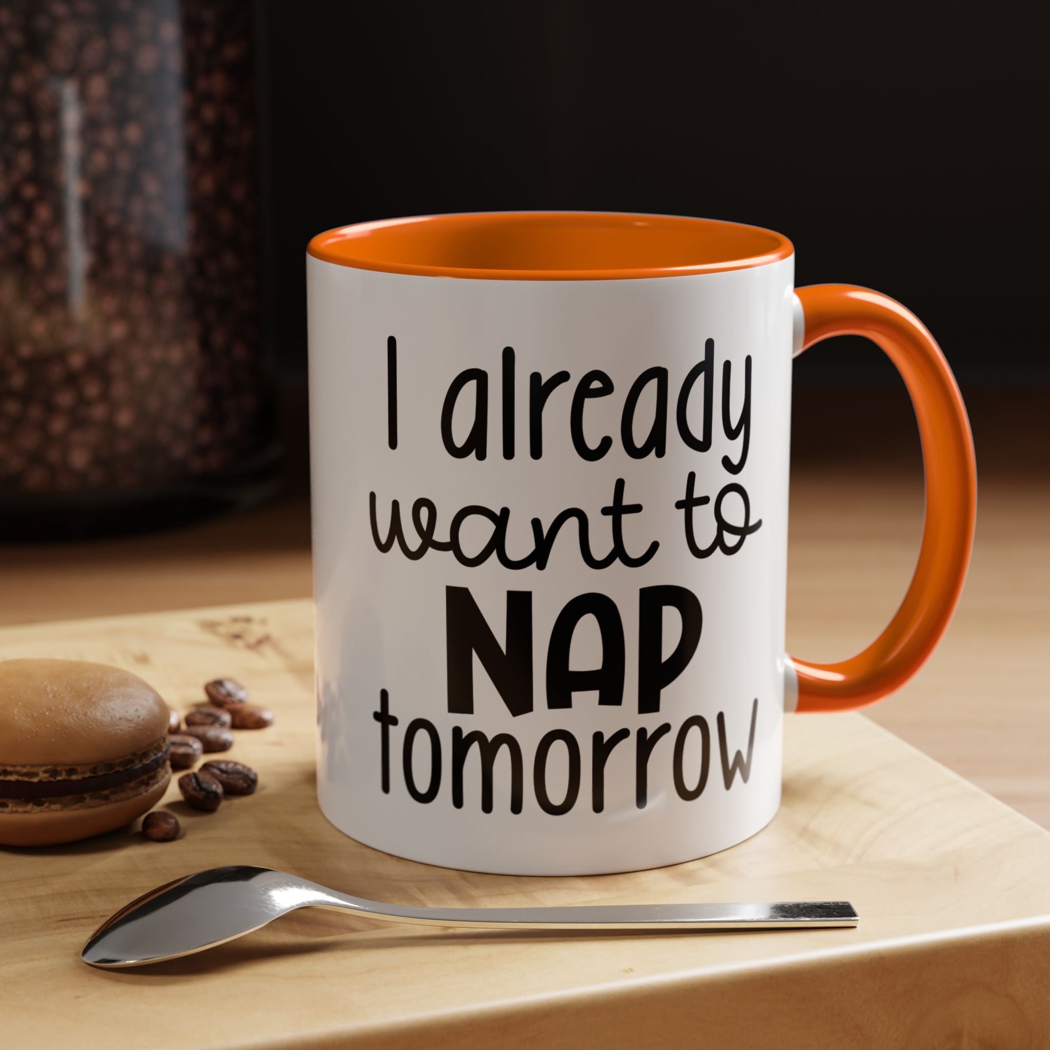 I Already Want to Nap Tomorrow | Funny Coffee Mug, Sarcastic Tea Cup, Unique Gift Idea