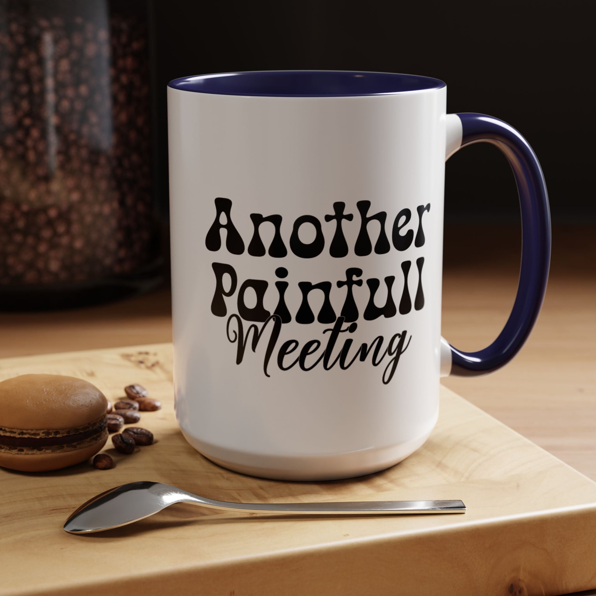 Funny Coffee Mug, Personalized Mug, Another Painful Meeting Accent Coffee Cup (11, 15oz), Gift Under 20, White Elephant Gift Idea,