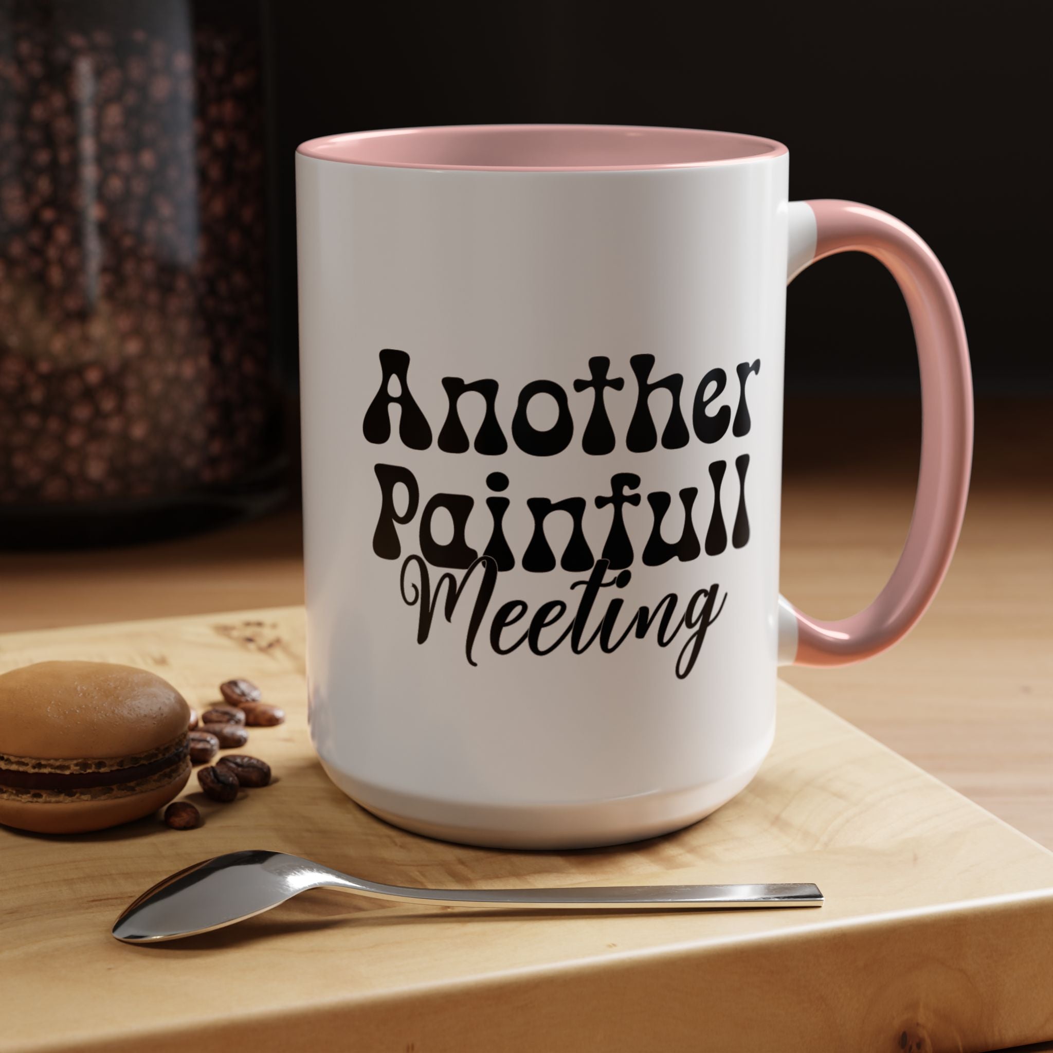 Funny Coffee Mug, Personalized Mug, Another Painful Meeting Accent Coffee Cup (11, 15oz), Gift Under 20, White Elephant Gift Idea,