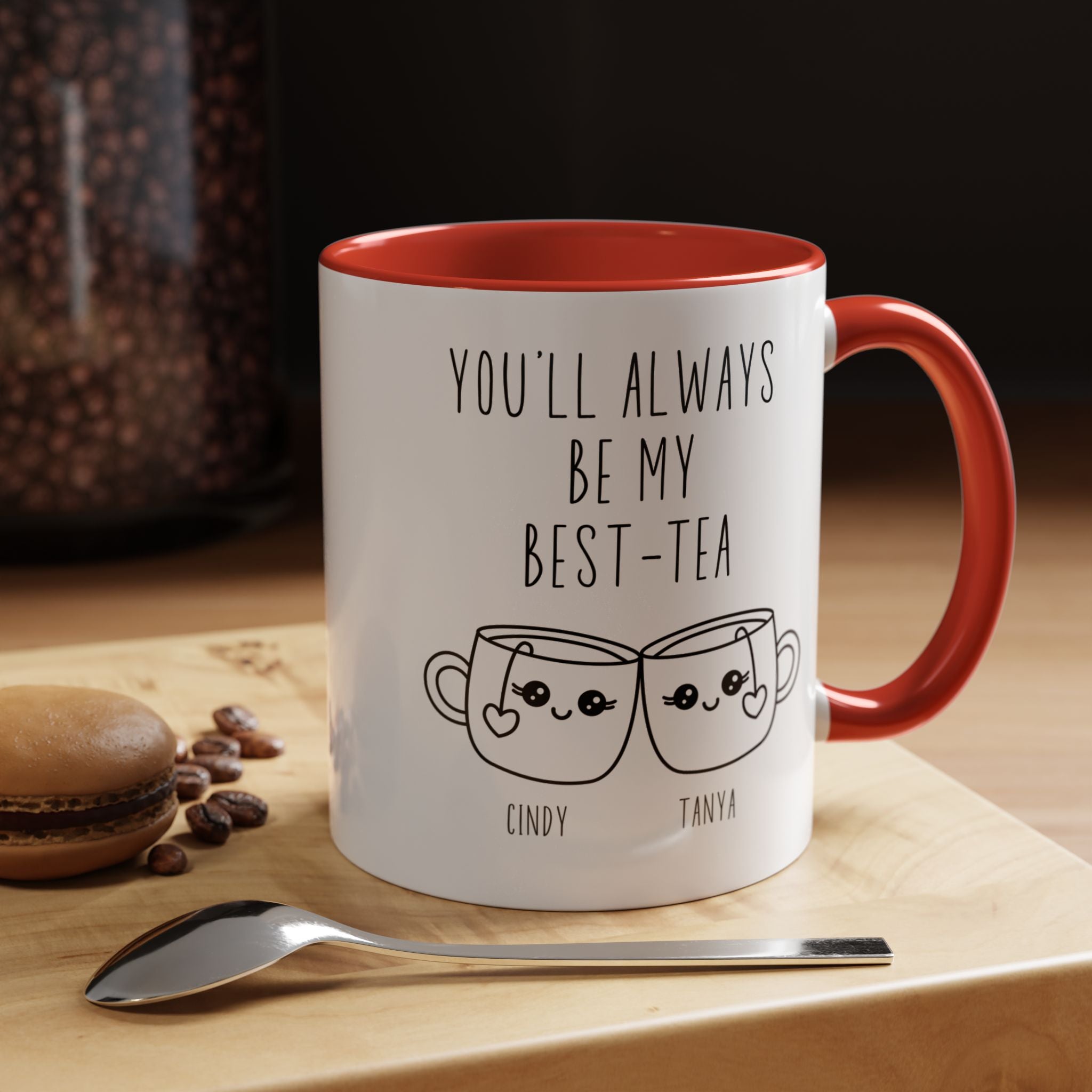 Funny Coffee Mug, Personalized Mug, You'll Always Be My Best-Tea Accent Cup (11, 15oz), Gift Under 20, Gift For Friends, Mom, Dad, Sister