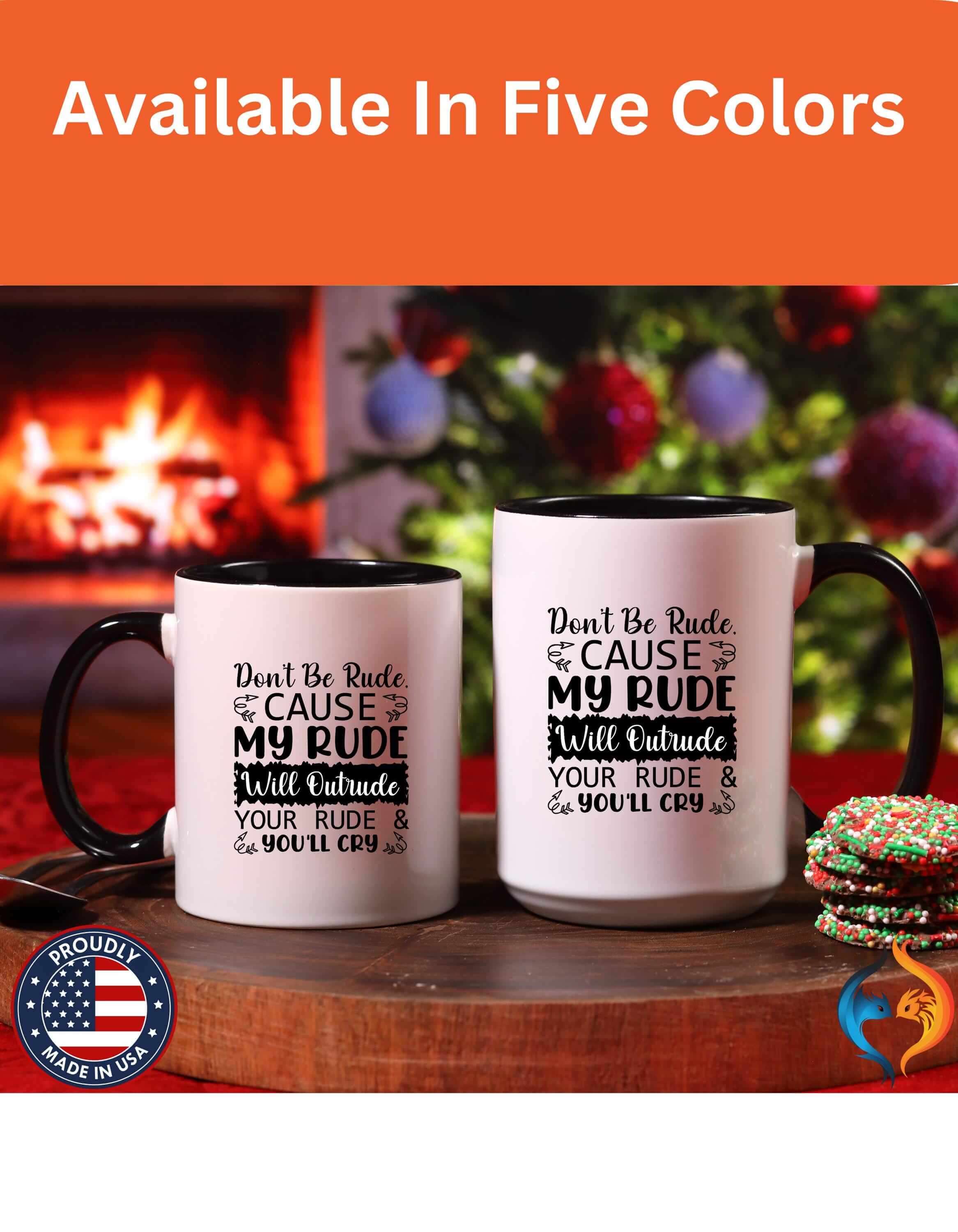 Don'T Be Rude Cause My Rude Will Outitude Your'S 15Oz Under White E...