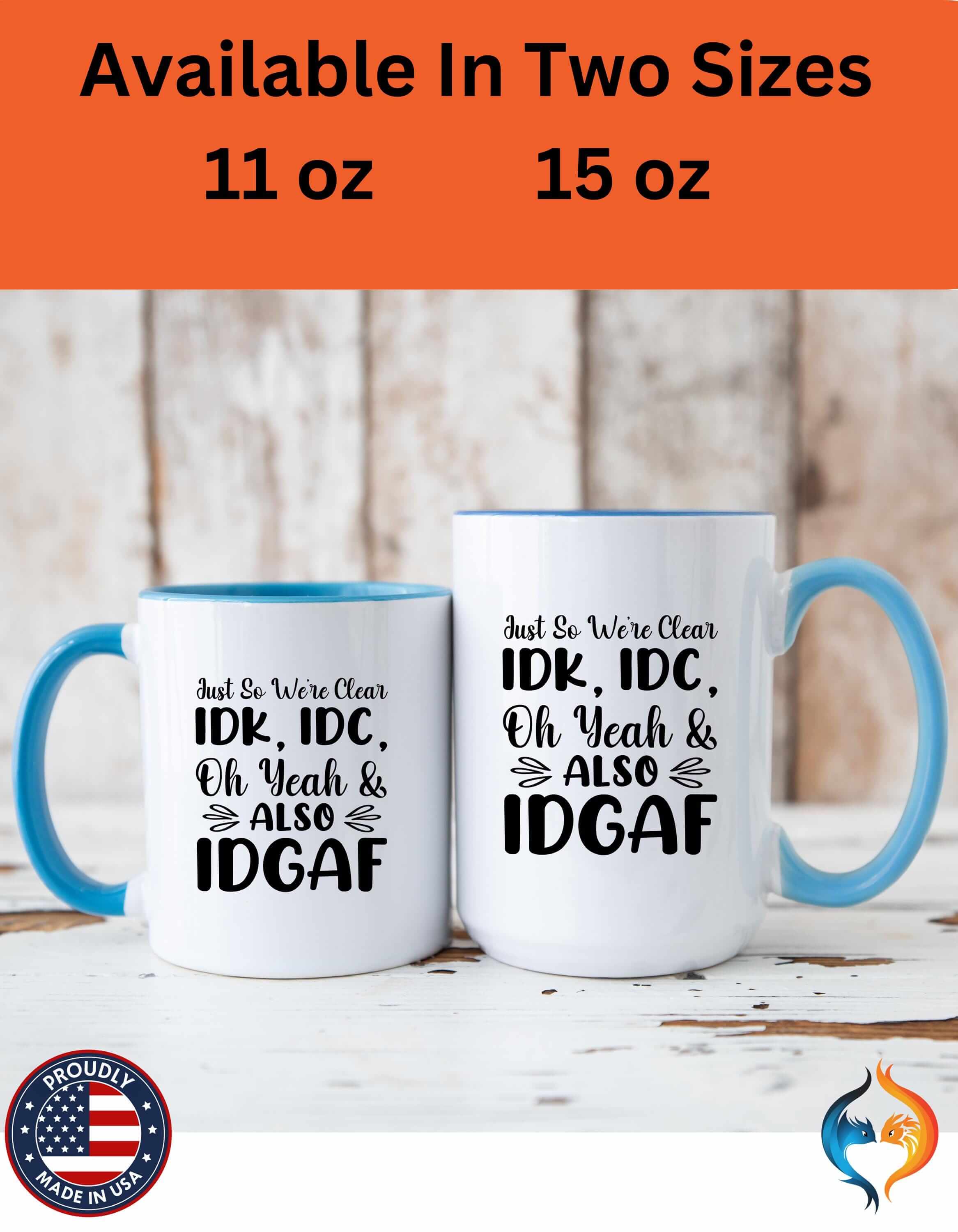 Idk Idc Also Idgaf 15Oz Under White Elephant Sarcastic Personalized...