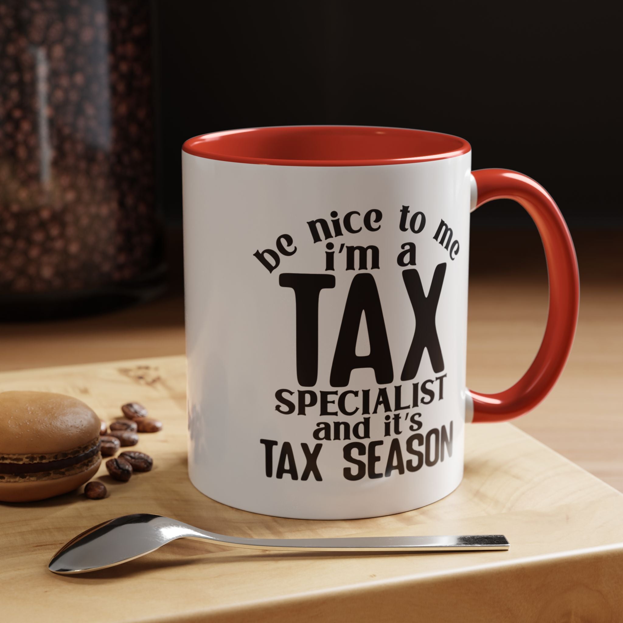 Funny Coffee Mug, Personalized Mug, Be Nice To Me I am A Tax Specialist Accent Coffee Cup (11, 15oz), Gift Under 20, White Elephant Gift