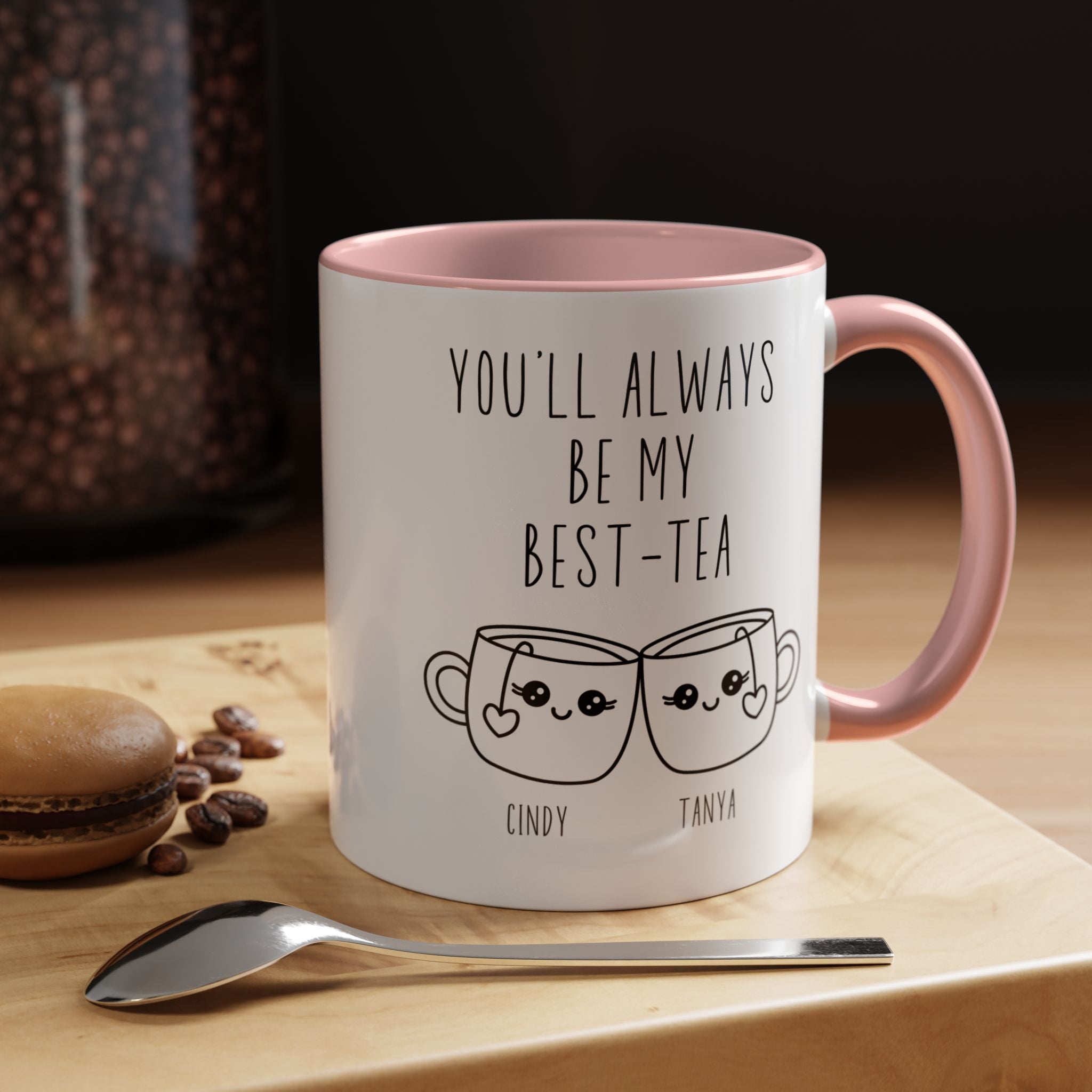 Funny Coffee Mug, Personalized Mug, You'll Always Be My Best-Tea Accent Cup (11, 15oz), Gift Under 20, Gift For Friends, Mom, Dad, Sister