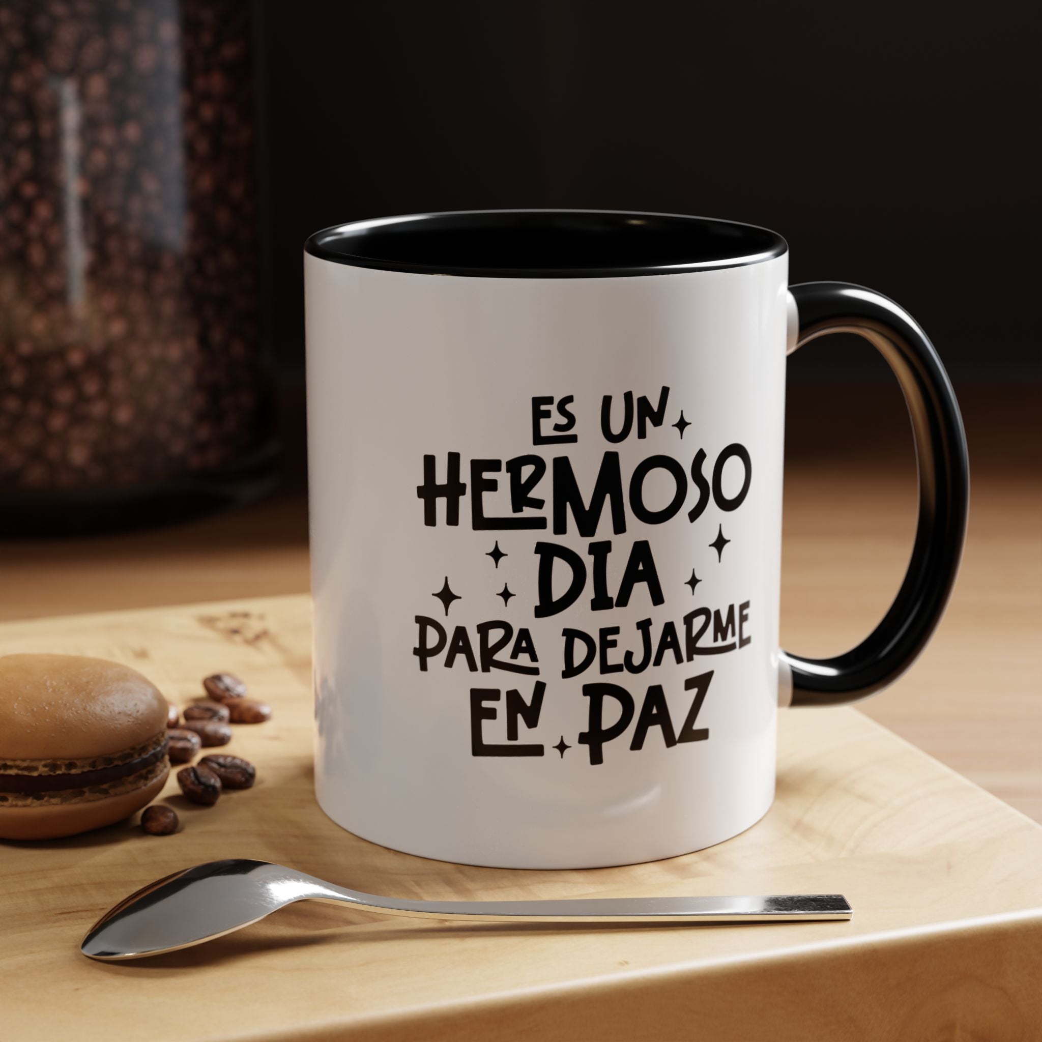 Es Un Hermoso Día Para Dejarme En Paz | Funny Coffee Mug, Sarcastic Tea Cup, Unique Gift Idea